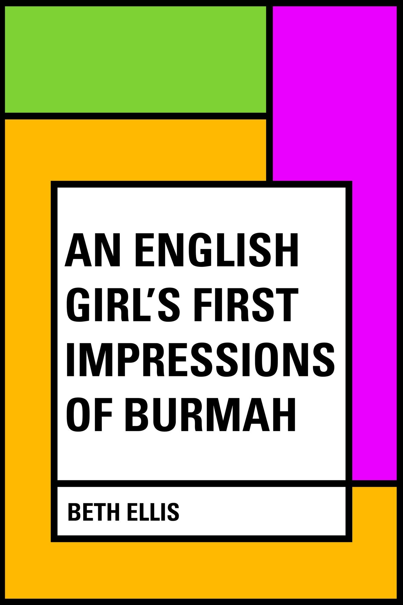 An English Girl's First Impressions of Burmah