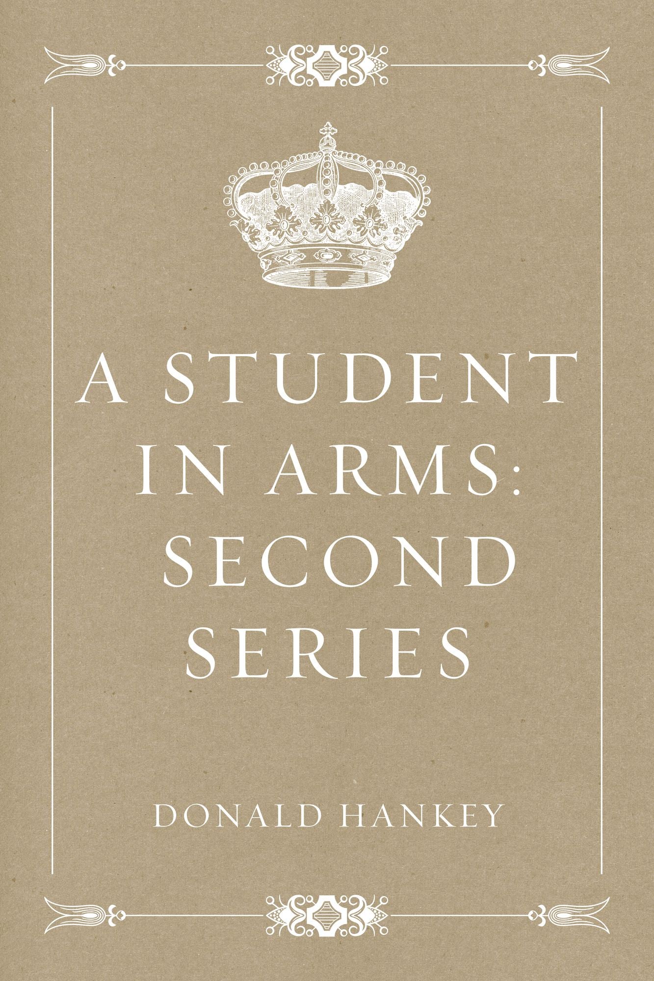 A Student in Arms: Second Series