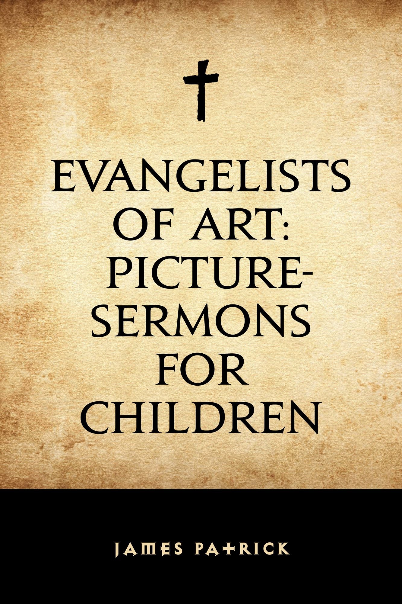 Evangelists of Art: Picture-Sermons for Children