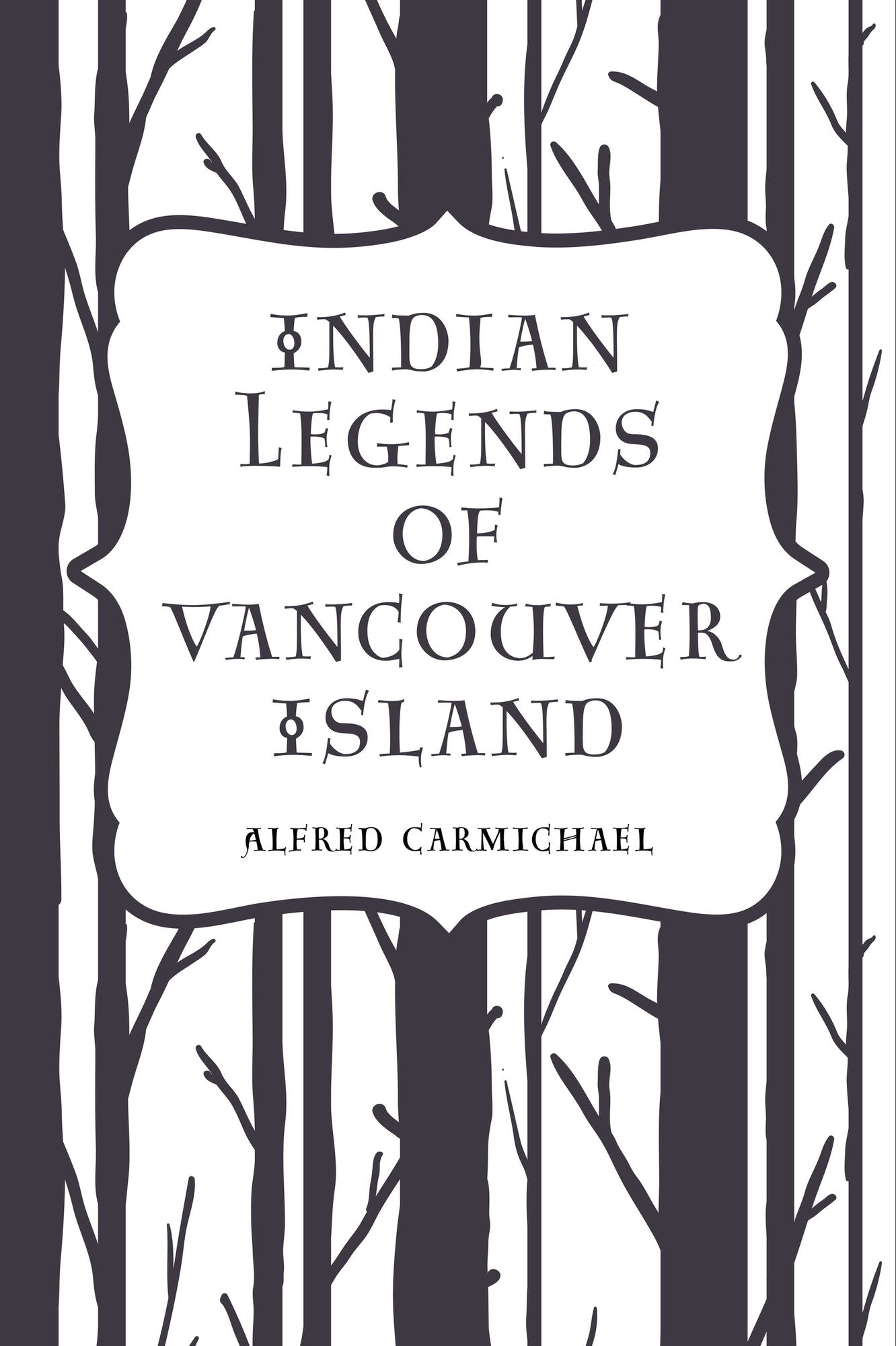 Indian Legends of Vancouver Island