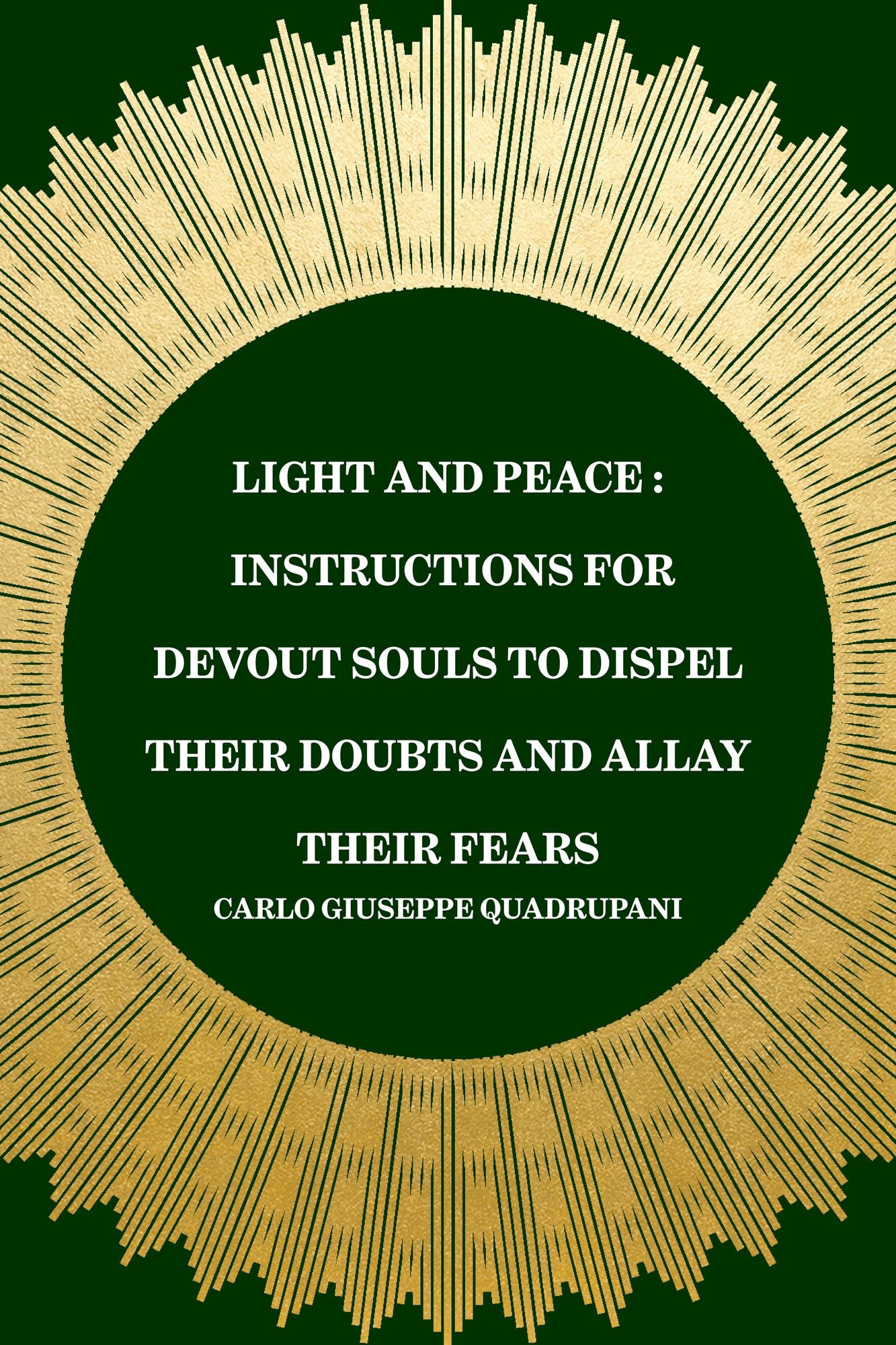 Light and Peace : Instructions for devout souls to dispel their doubts and allay their fears