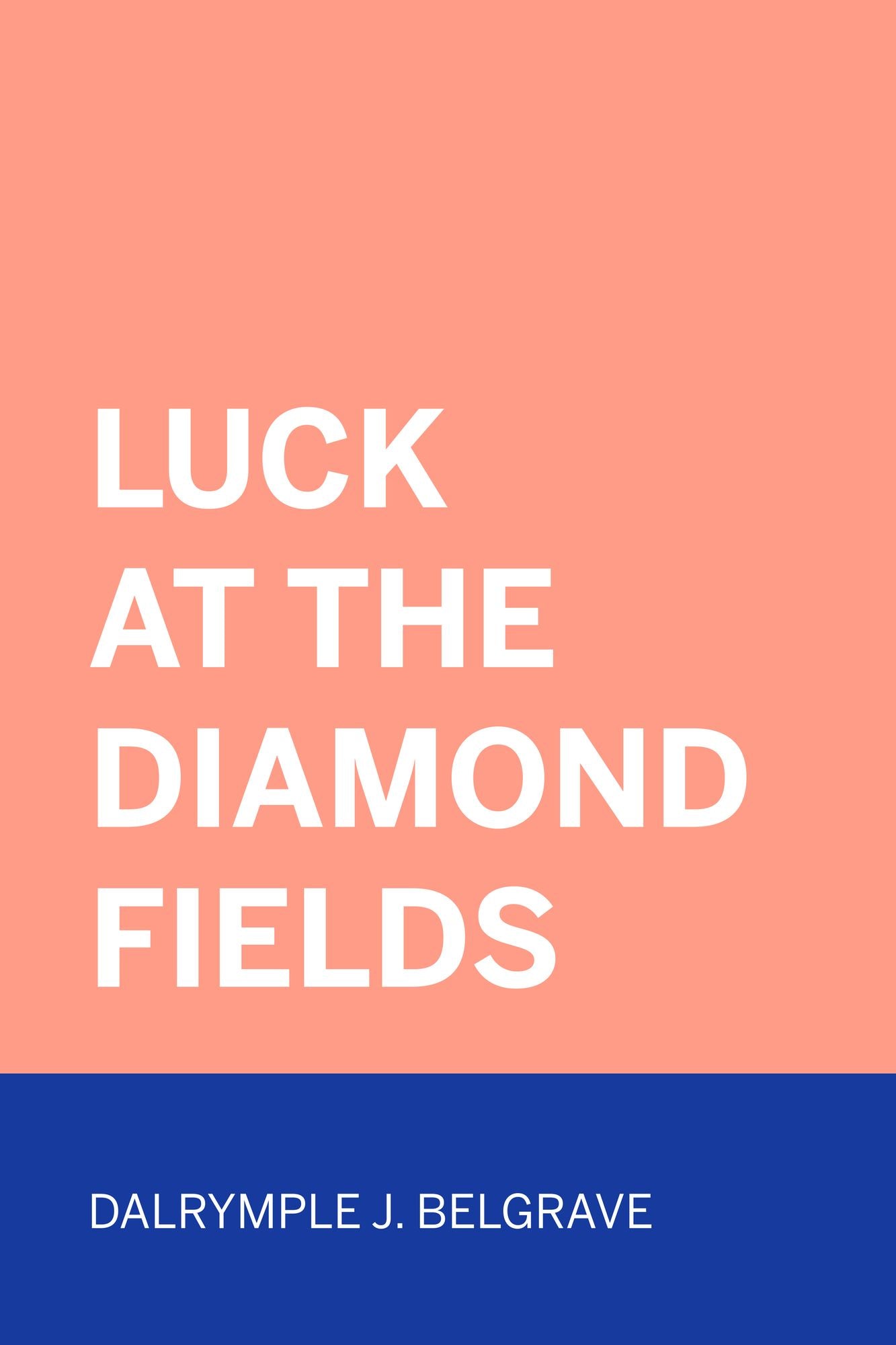 Luck at the Diamond Fields