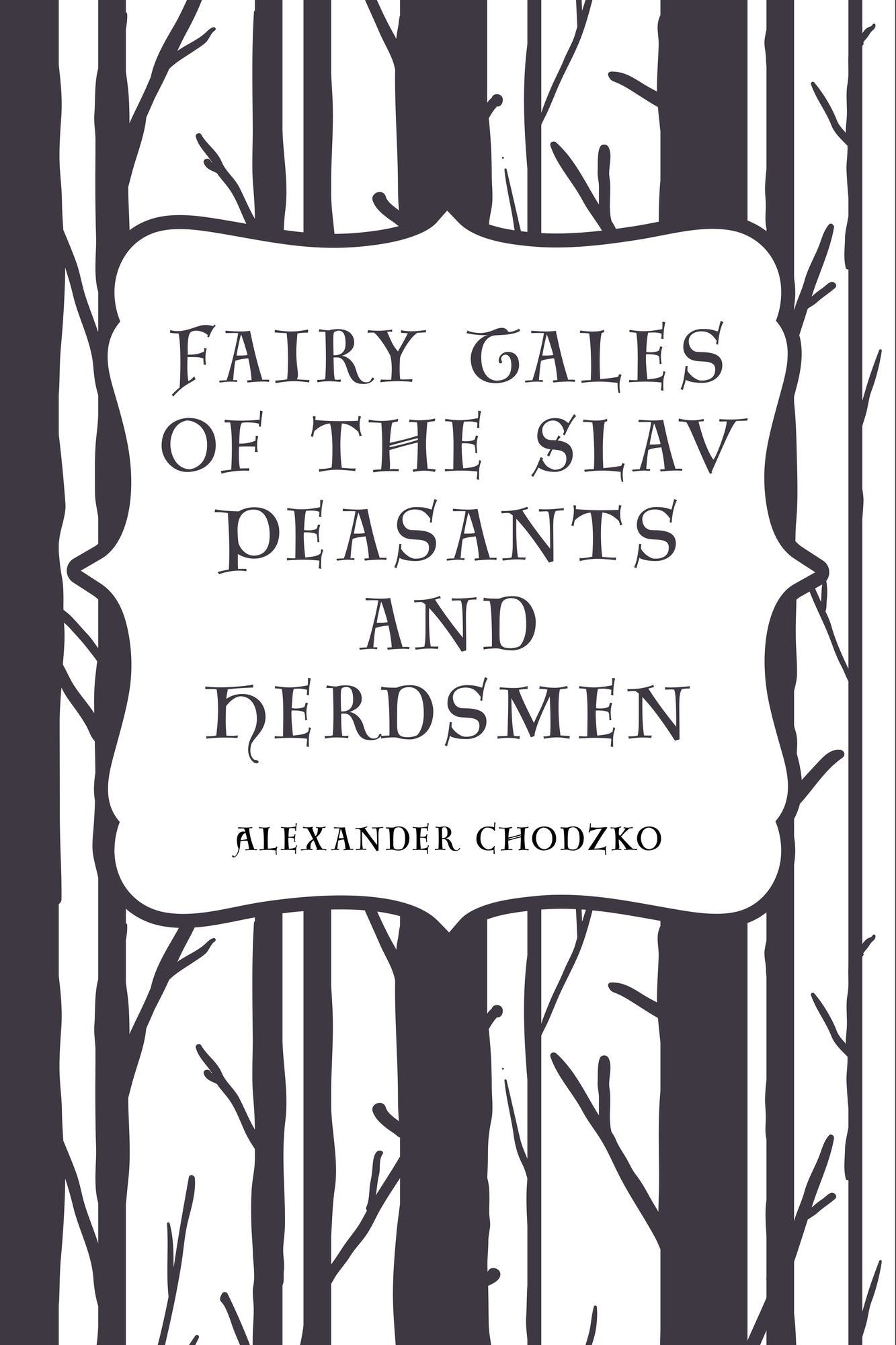 Fairy Tales of the Slav Peasants and Herdsmen