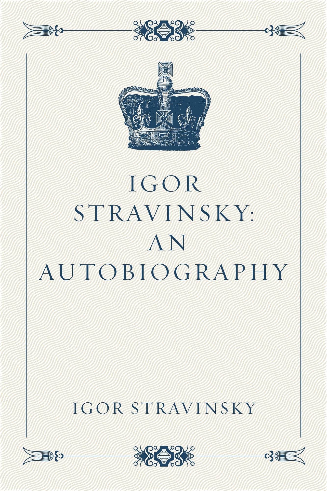 Igor Stravinsky: An Autobiography