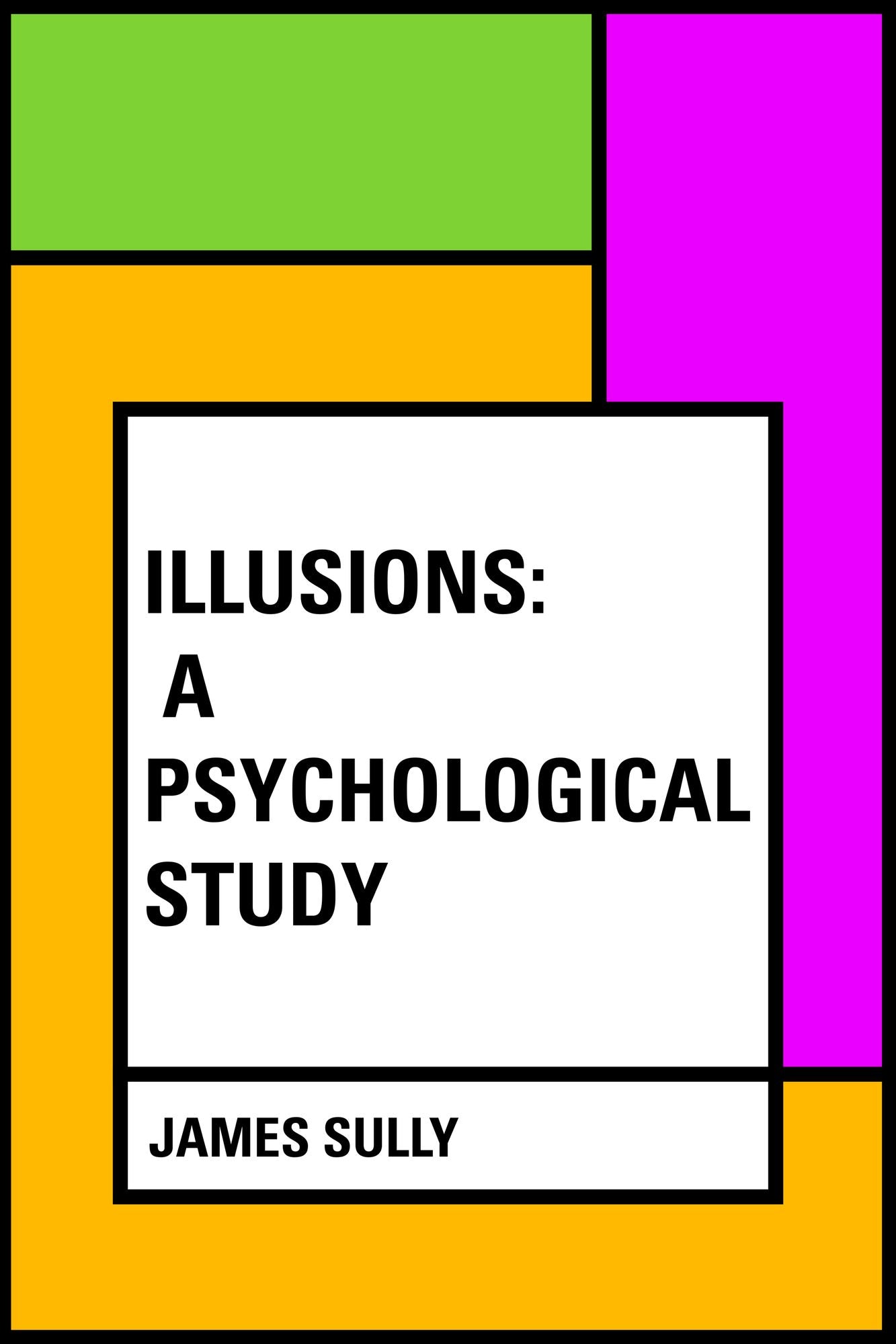 Illusions: A Psychological Study