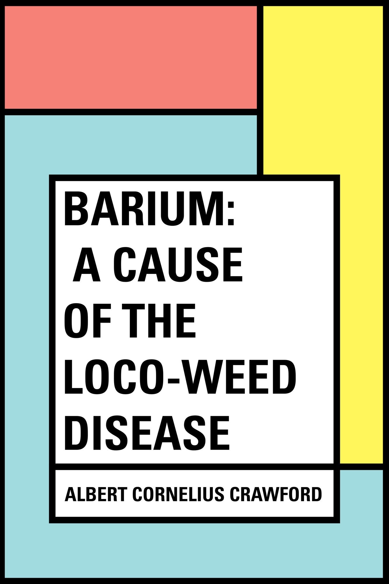 Barium: A Cause of the Loco-Weed Disease