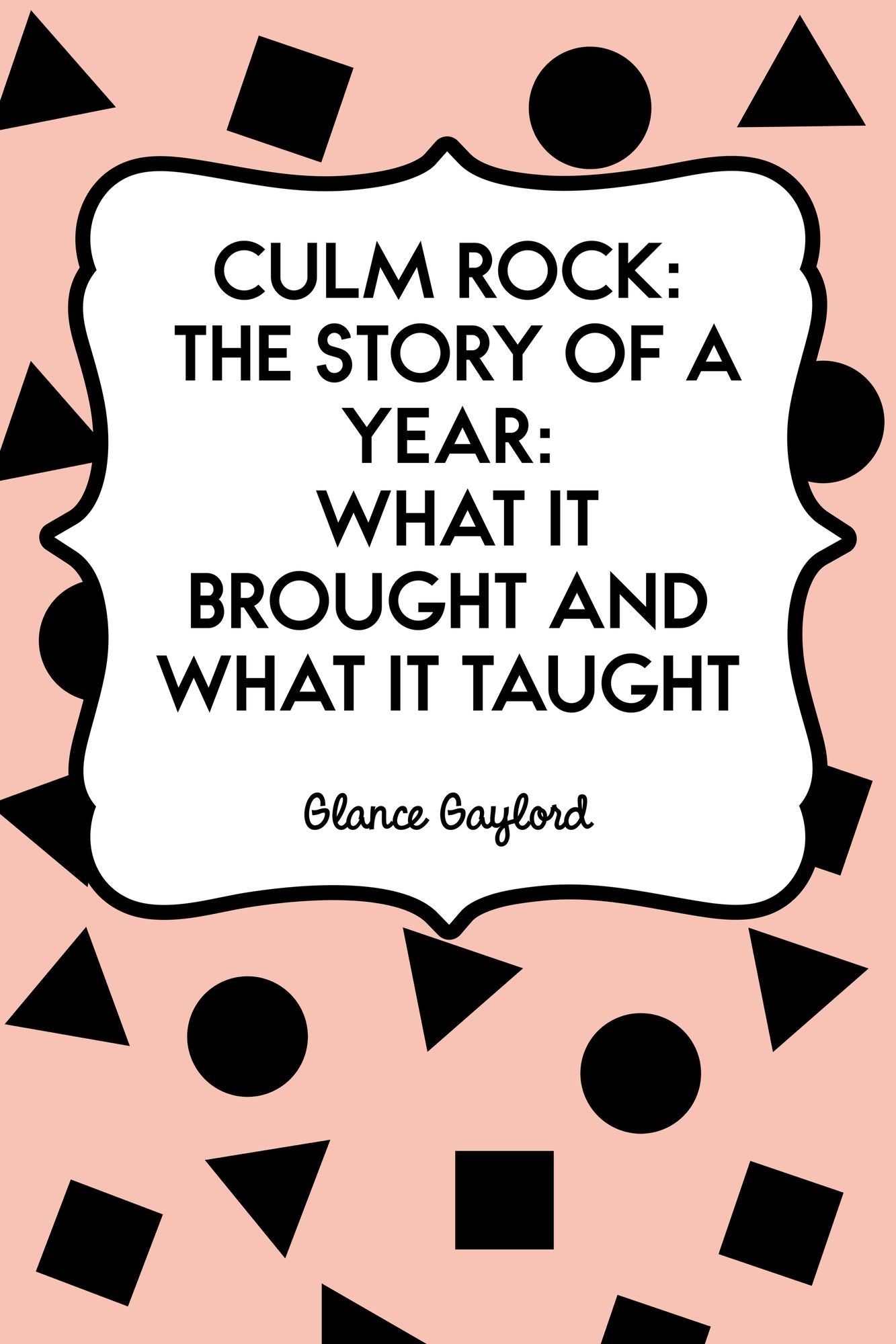 Culm Rock: The Story of a Year: What it Brought and What it Taught