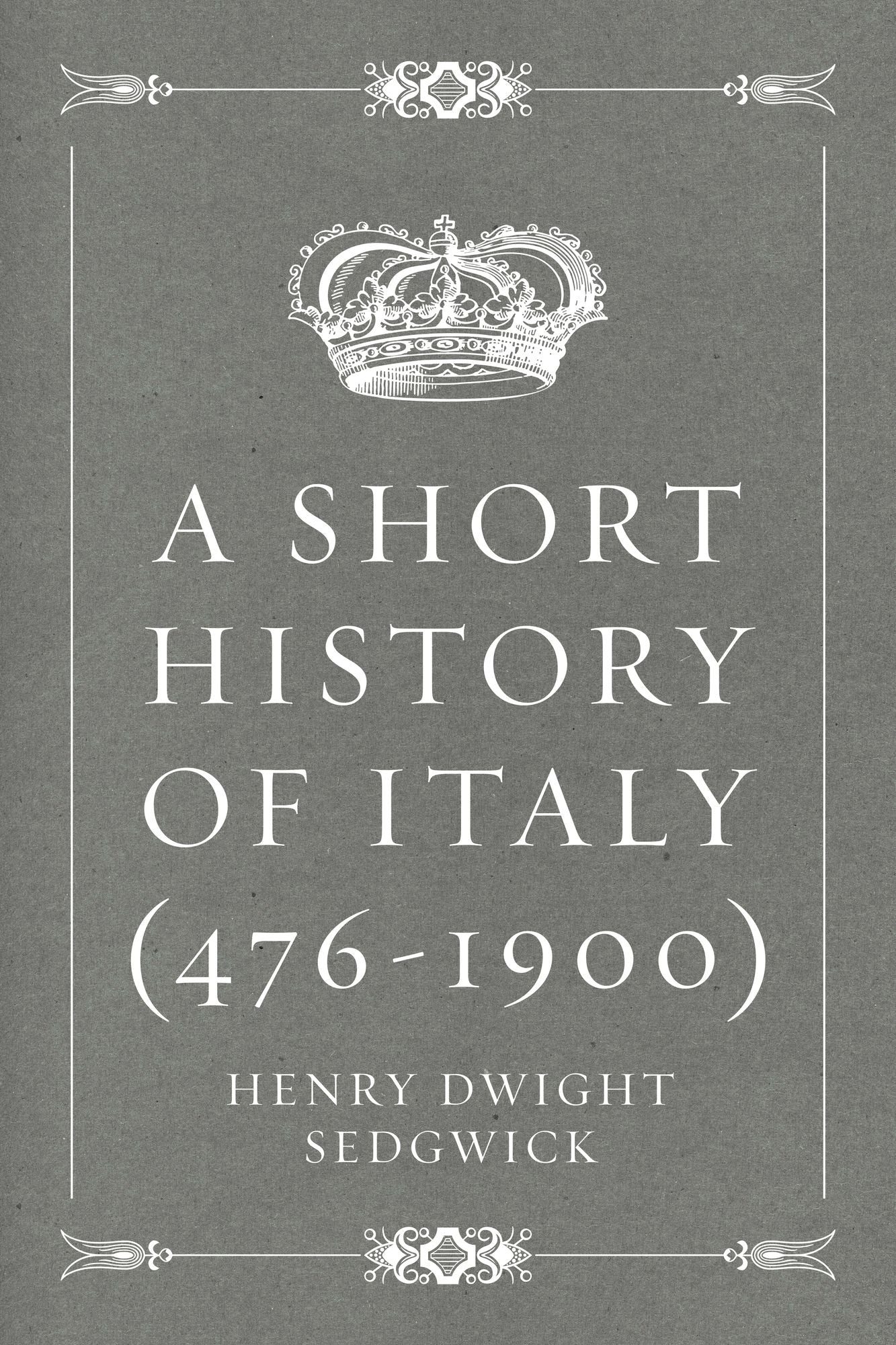 A Short History of Italy (476-1900)