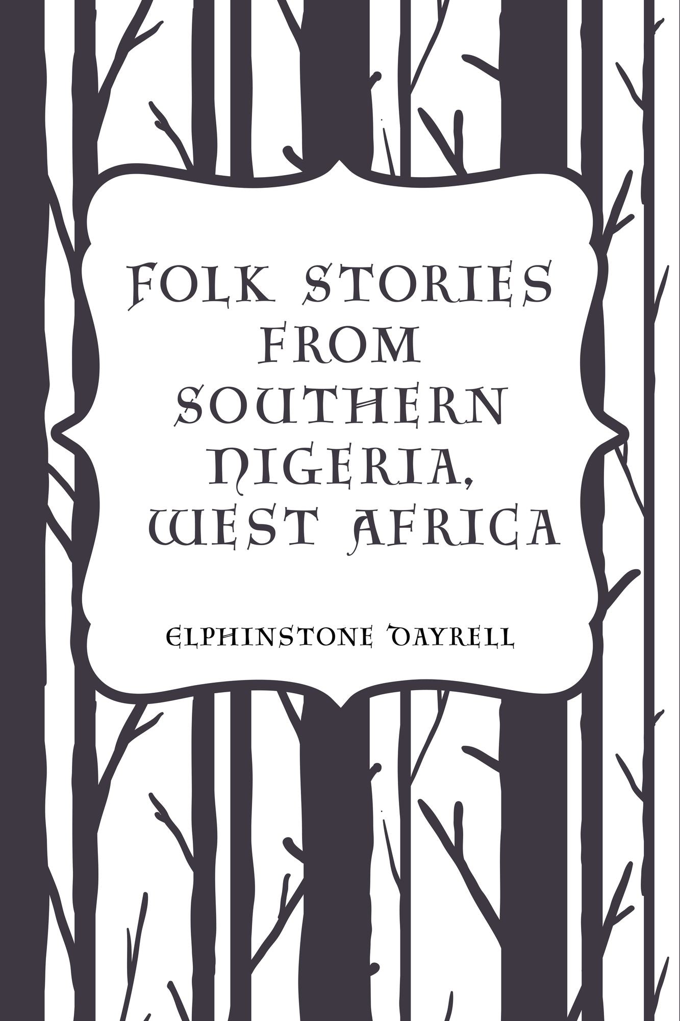 Folk Stories from Southern Nigeria, West Africa