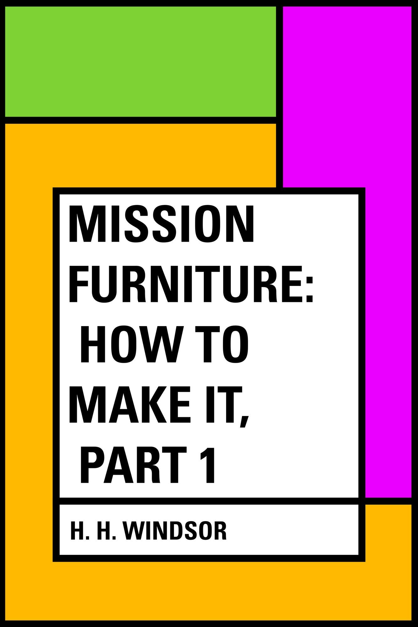Mission Furniture: How to Make It, Part 1