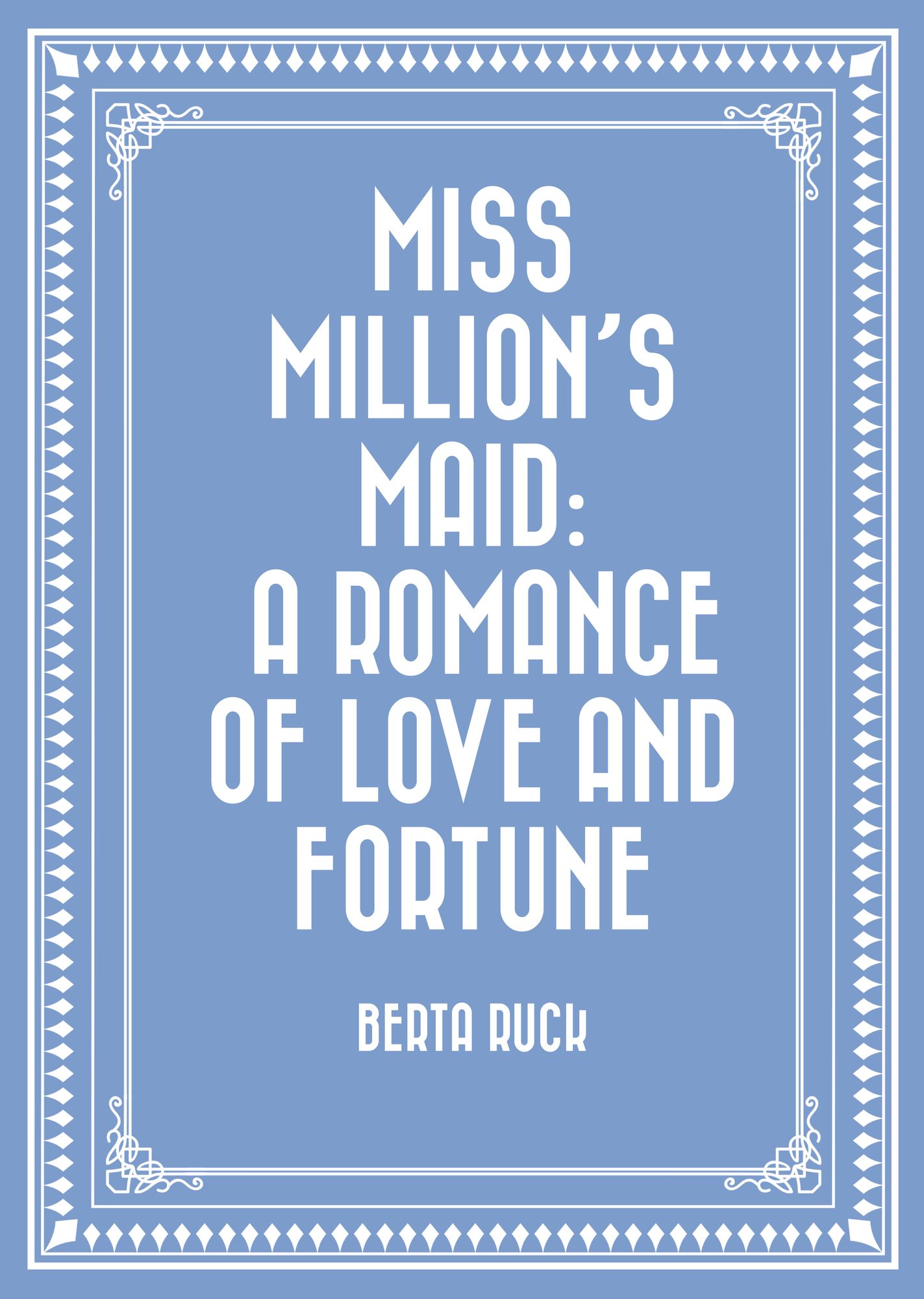 Miss Million's Maid: A Romance of Love and Fortune
