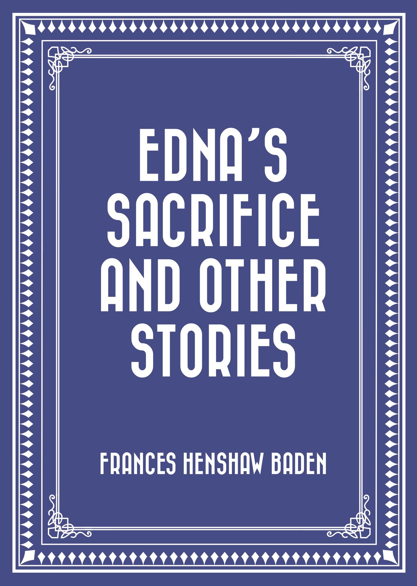 Edna's Sacrifice and Other Stories