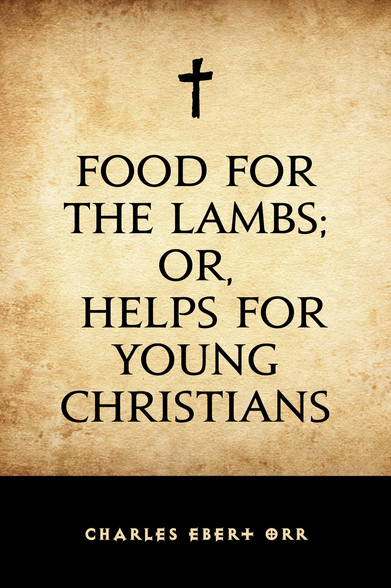 Food for the Lambs; or, Helps for Young Christians