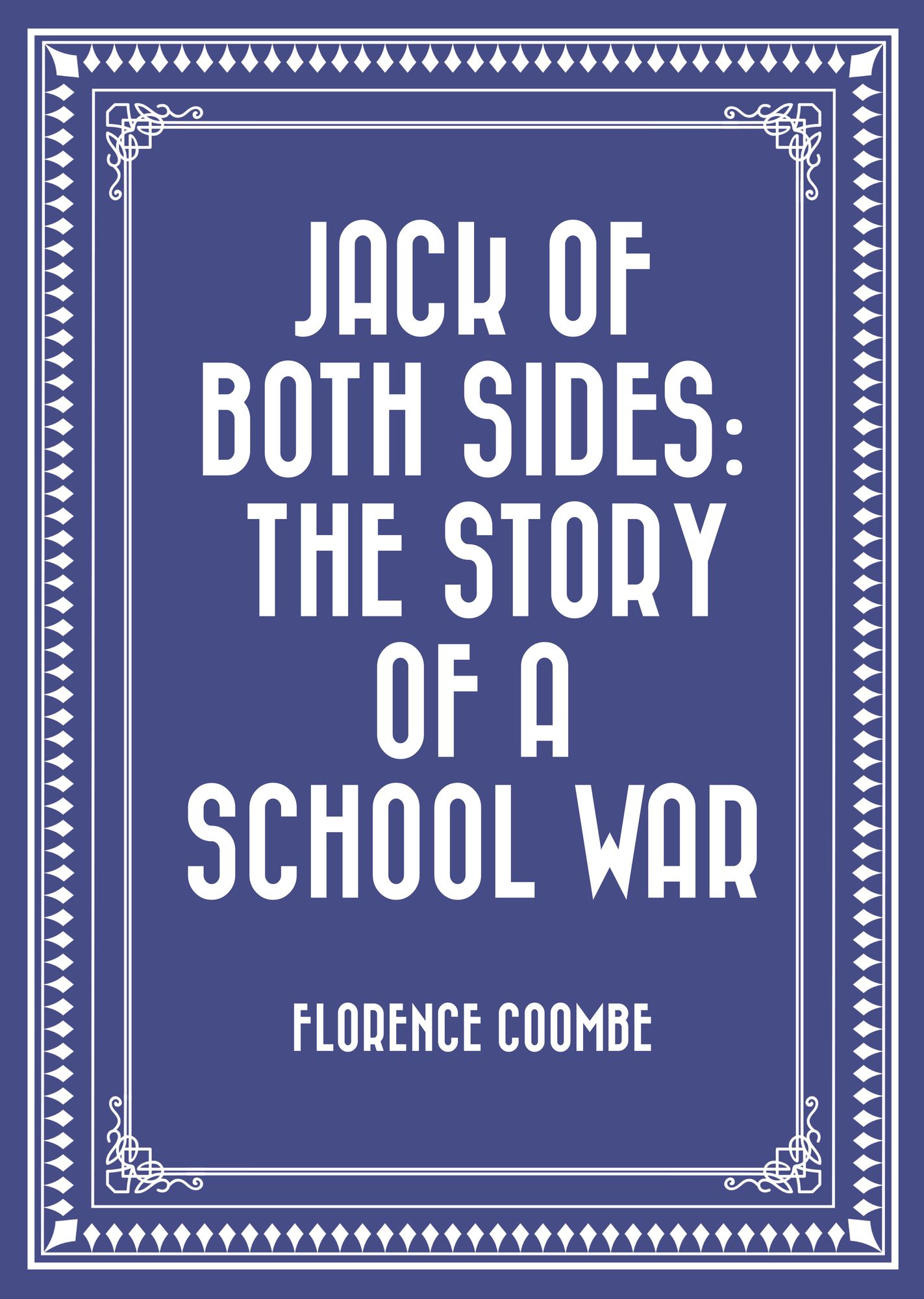 Jack of Both Sides: The Story of a School War