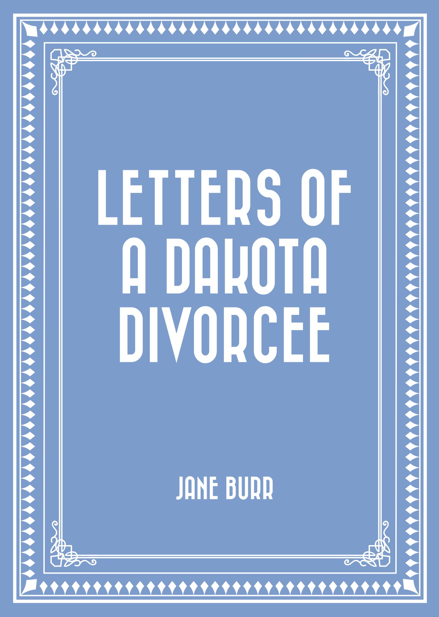 Letters of a Dakota Divorcee
