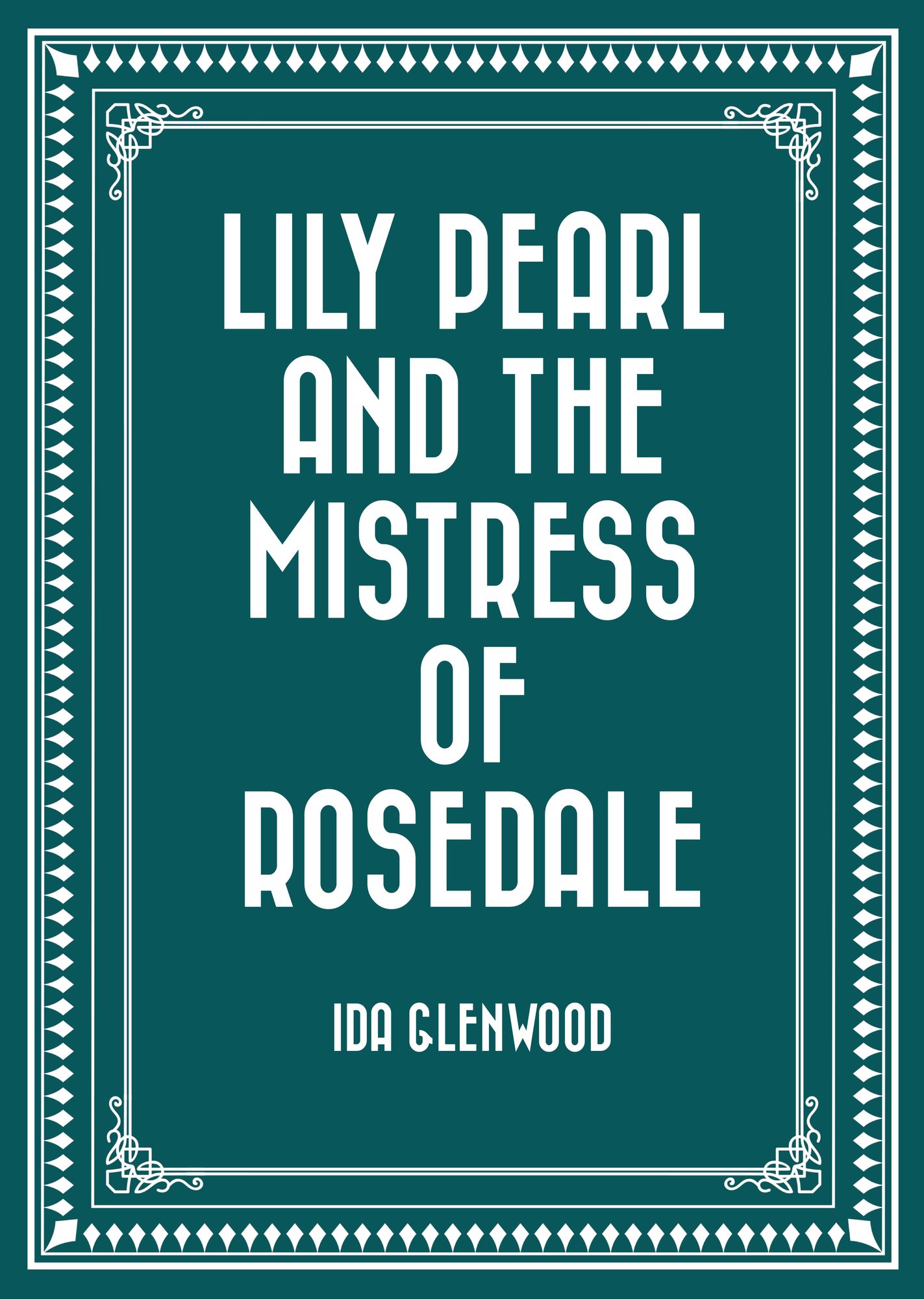 Lily Pearl and The Mistress of Rosedale