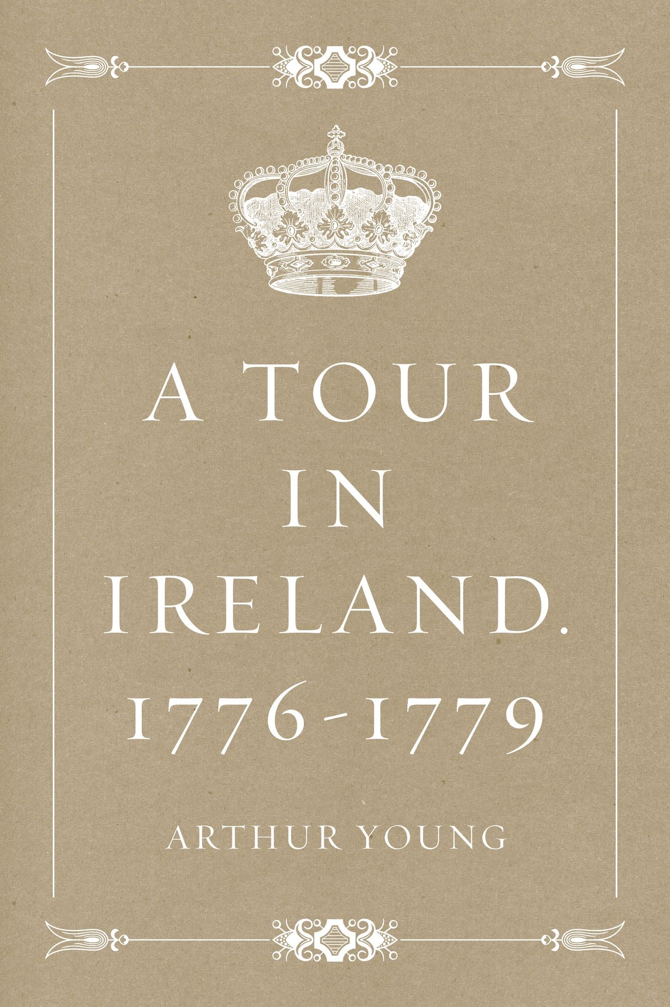 A Tour in Ireland. 1776-1779
