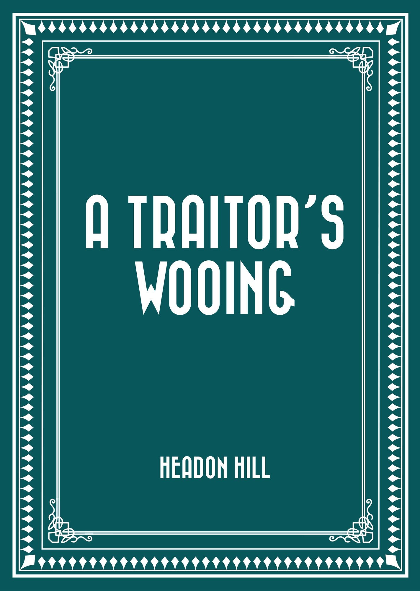 A Traitor's Wooing