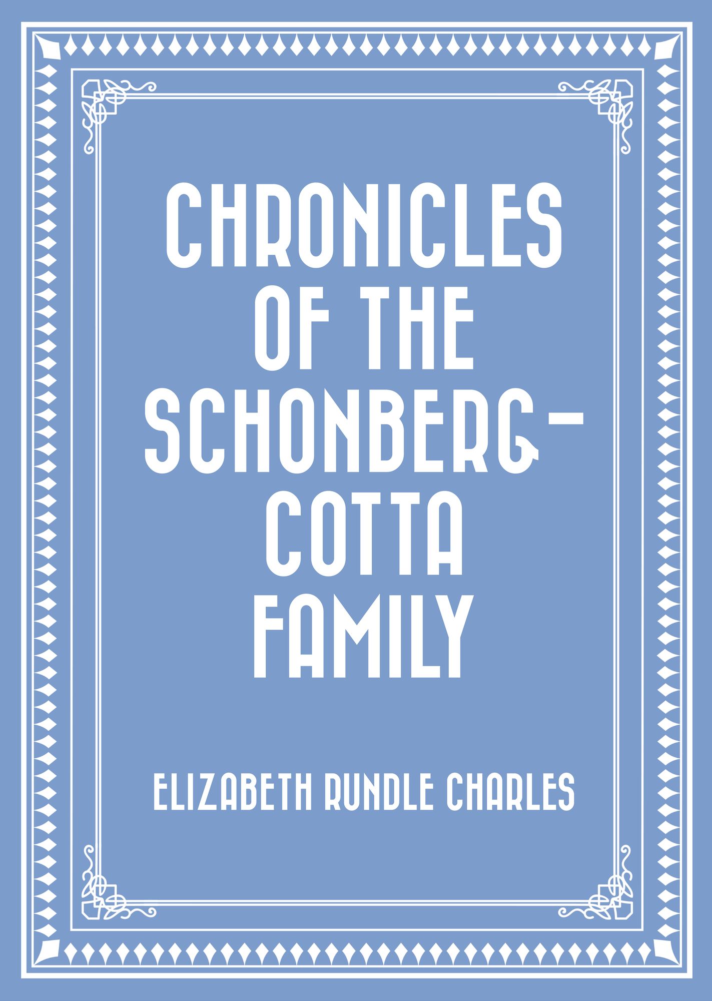 Chronicles of the Schonberg-Cotta Family