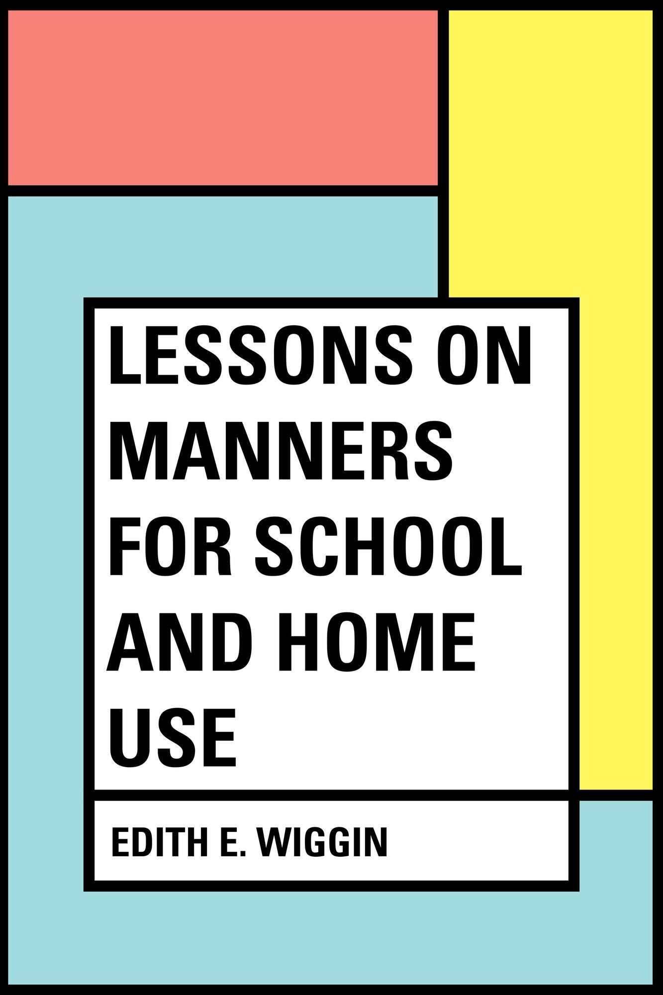 Lessons on Manners for School and Home Use