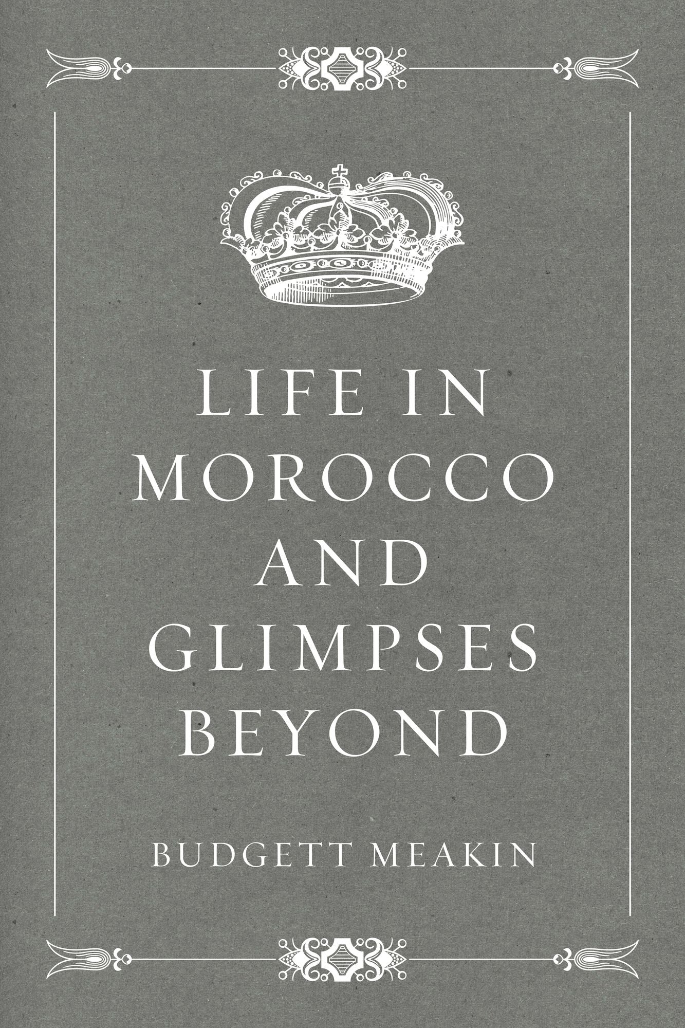 Life in Morocco and Glimpses Beyond