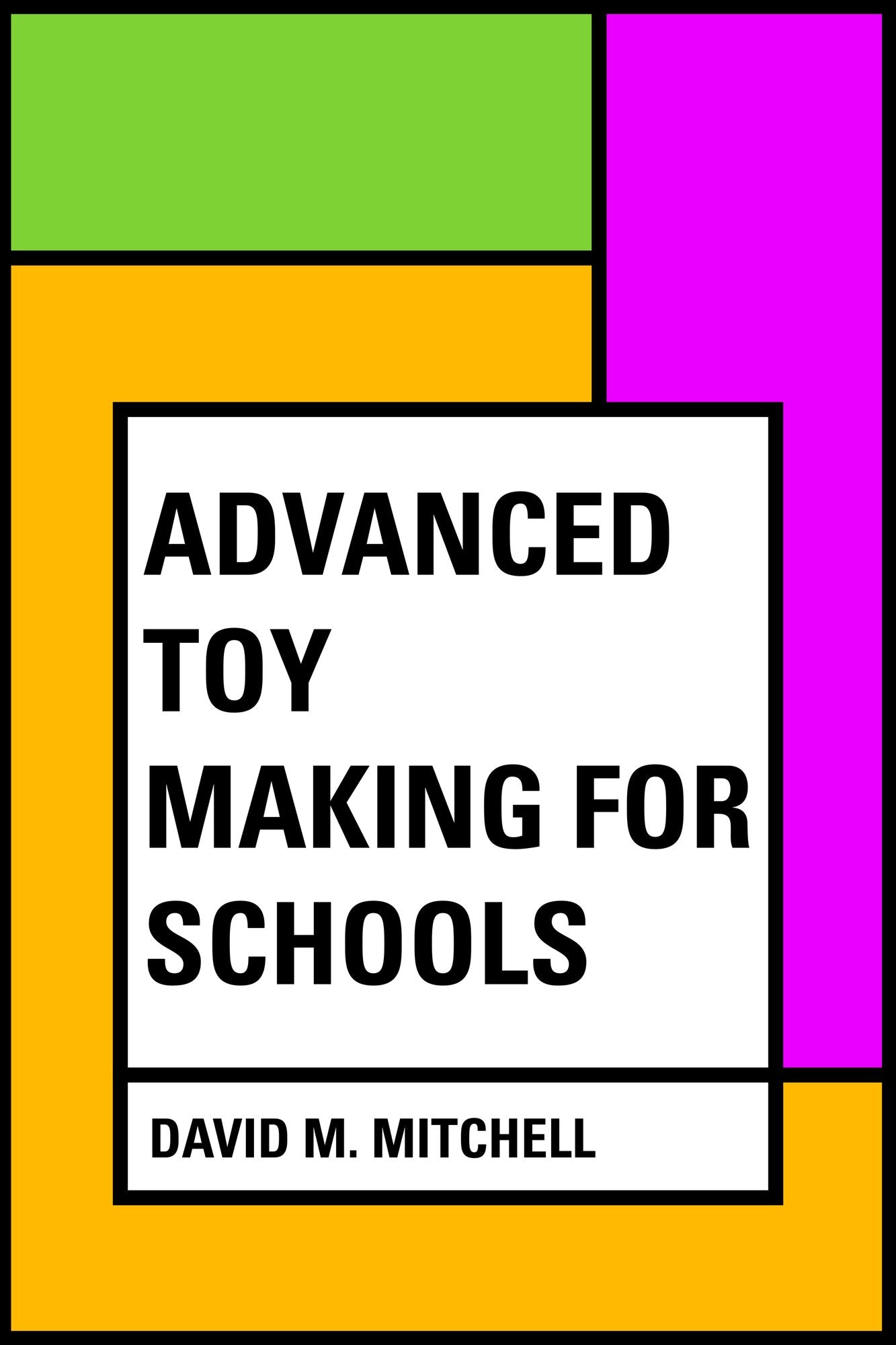 Advanced Toy Making for Schools