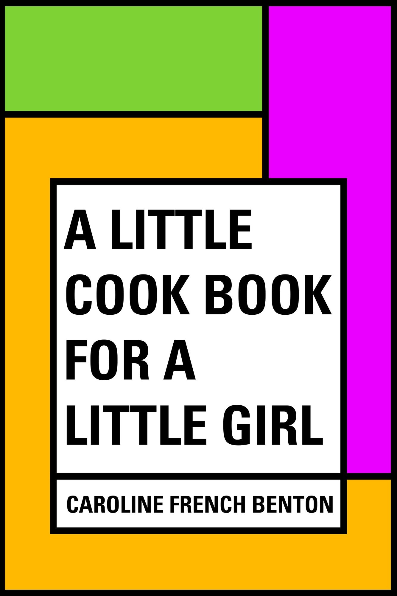 A Little Cook Book for a Little Girl