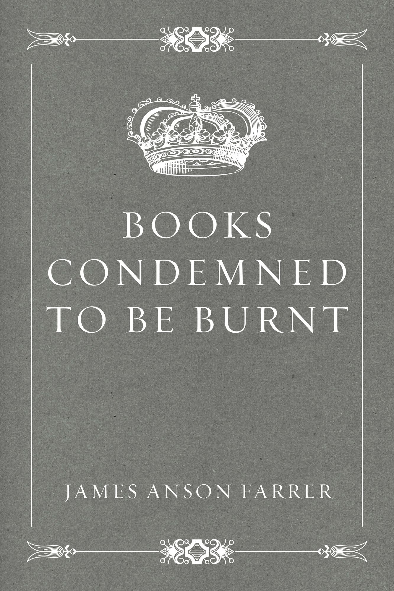 Books Condemned to be Burnt