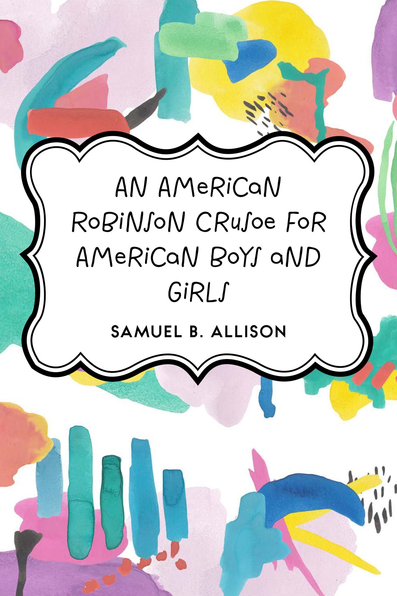 An American Robinson Crusoe for American Boys and Girls