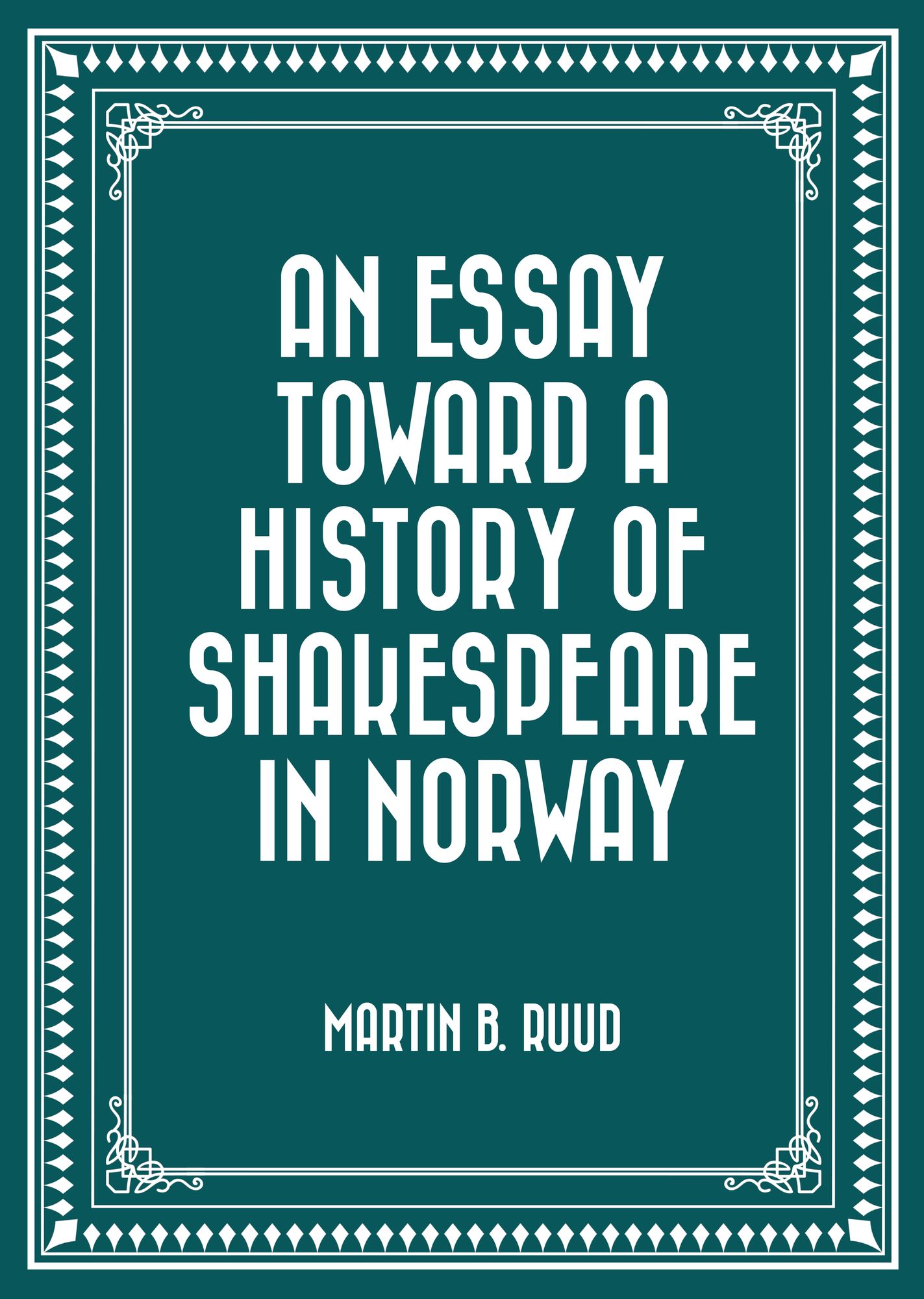 An Essay Toward a History of Shakespeare in Norway
