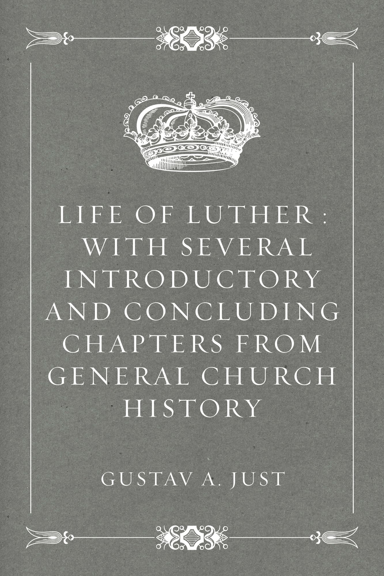 Life of Luther : with several introductory and concluding chapters from general church history