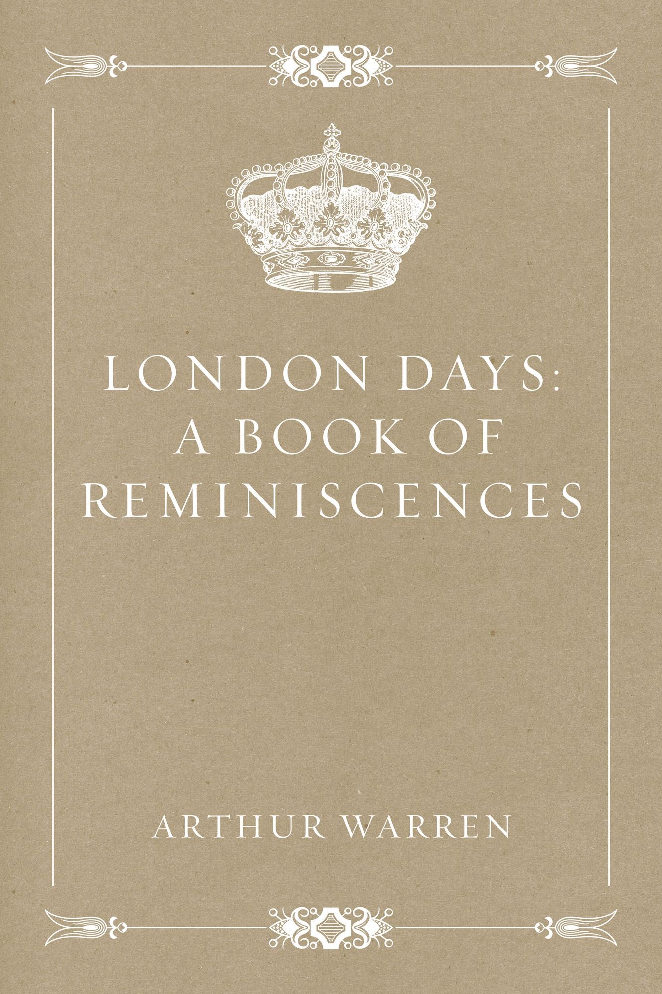 London Days: A Book of Reminiscences