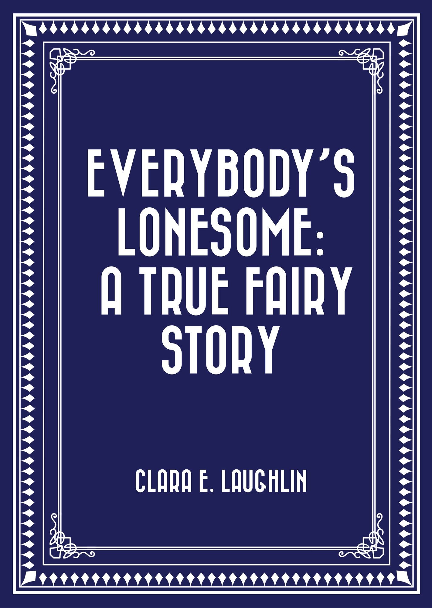 Everybody's Lonesome: A True Fairy Story