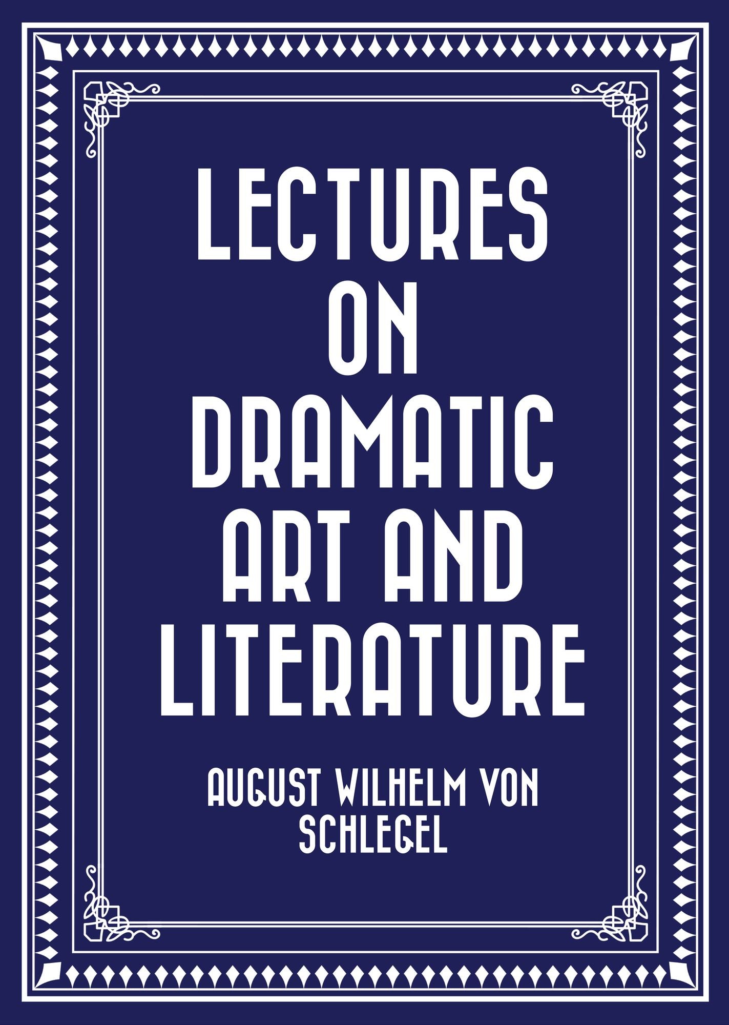 Lectures on Dramatic Art and Literature