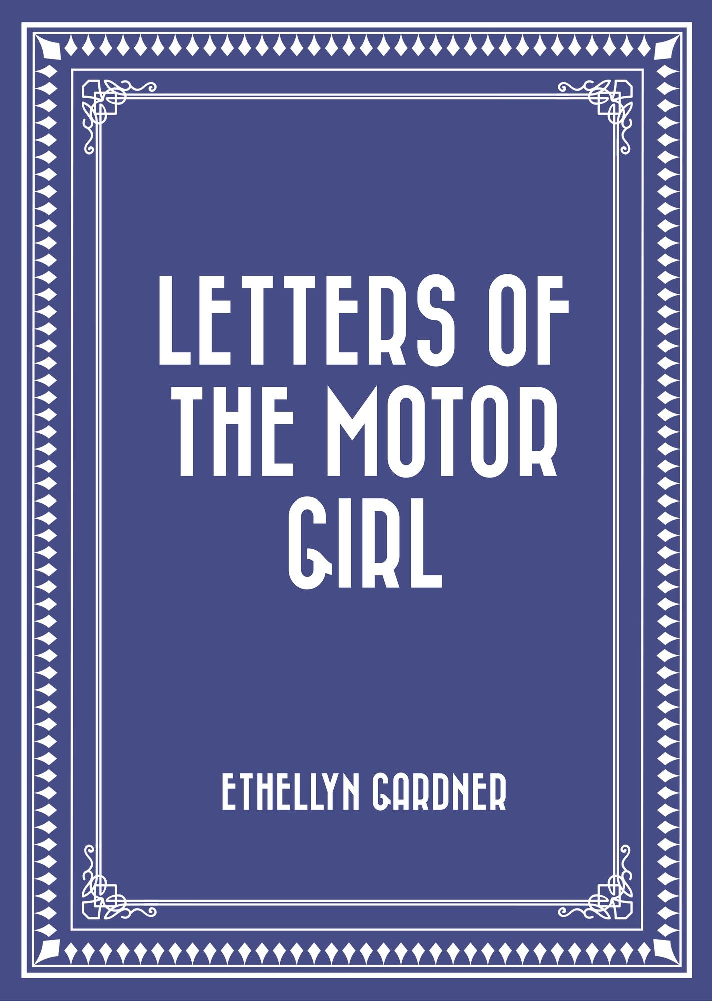 Letters of the Motor Girl