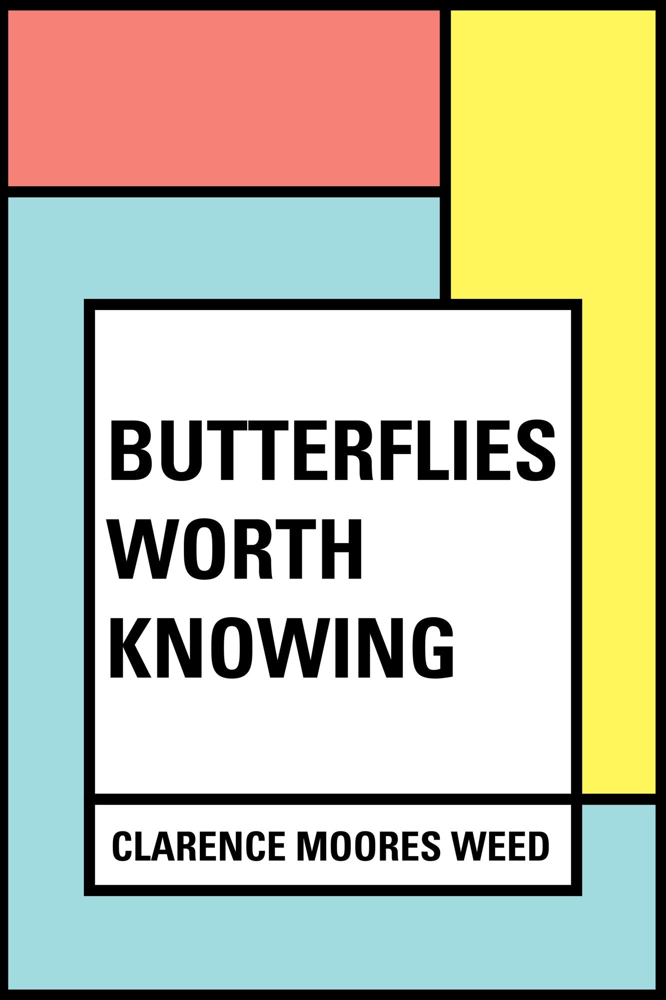 Butterflies Worth Knowing
