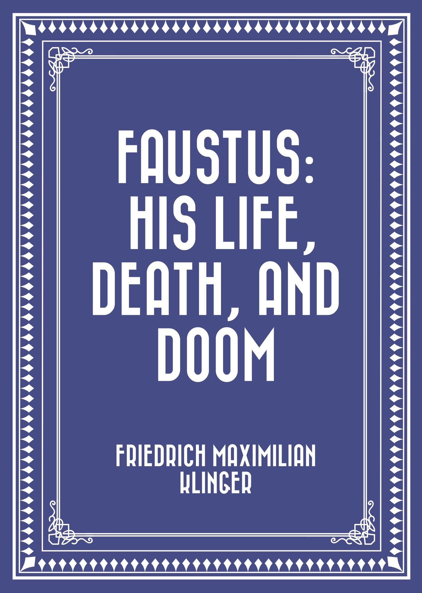 Faustus: his Life, Death, and Doom