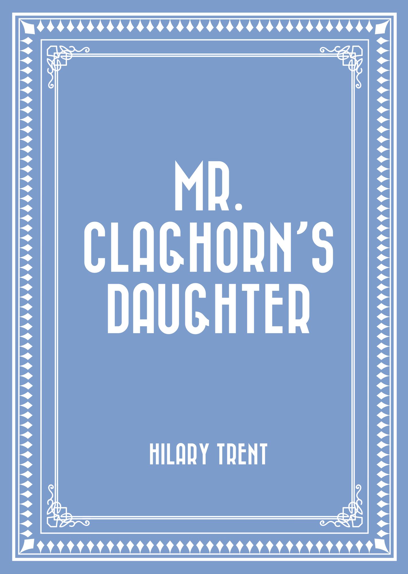 Mr. Claghorn's Daughter
