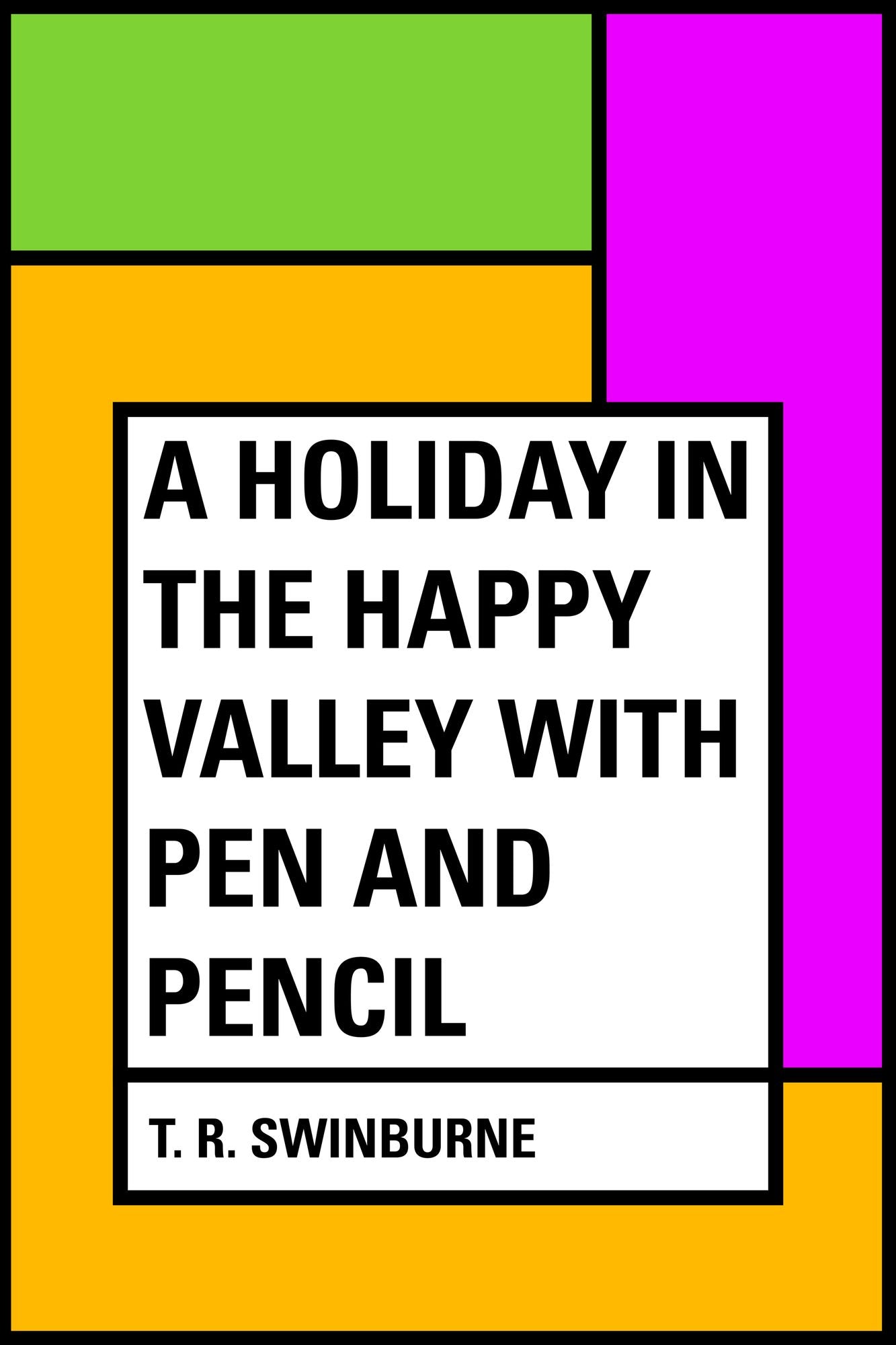 A Holiday in the Happy Valley with Pen and Pencil