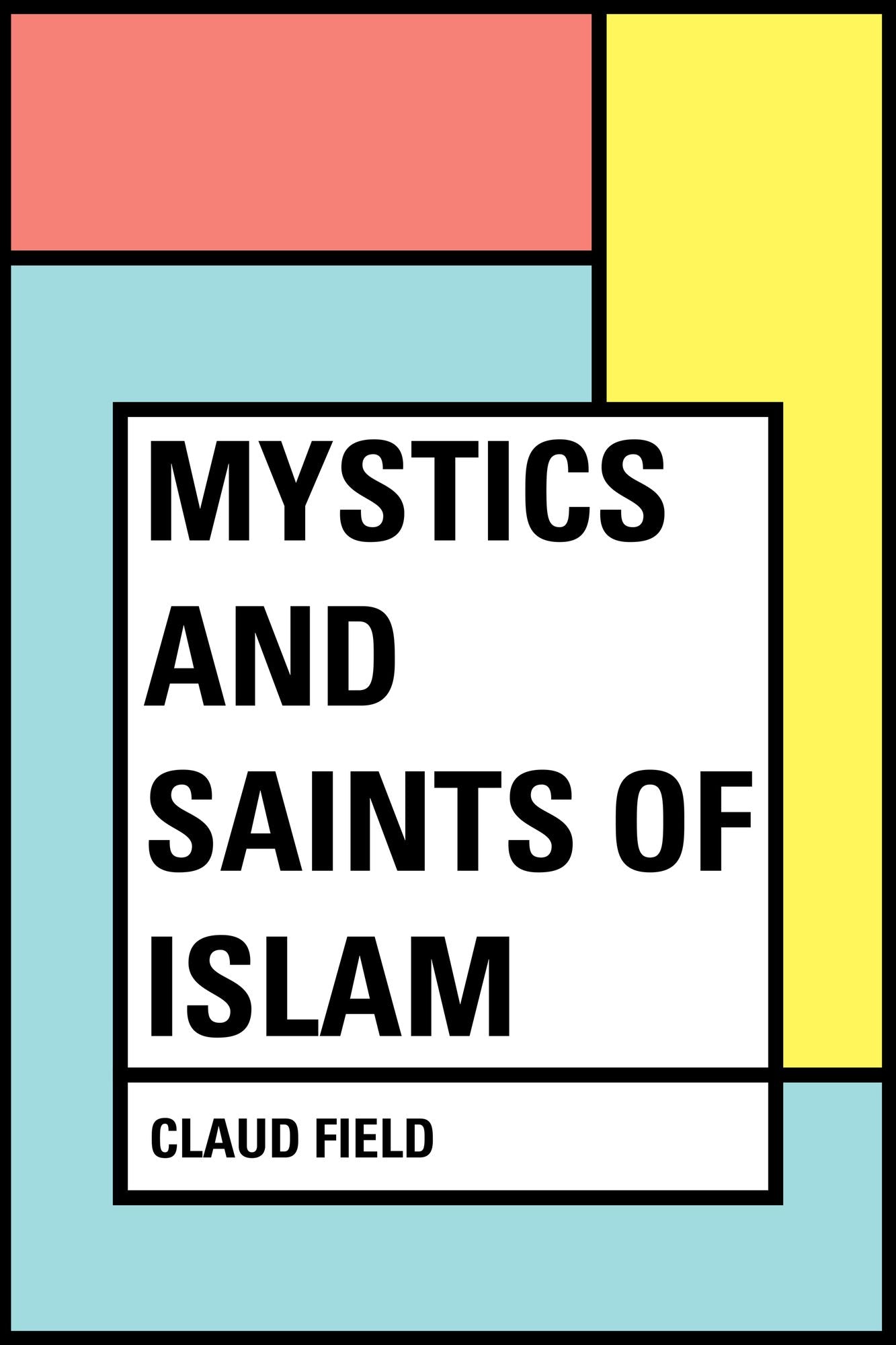 Mystics and Saints of Islam