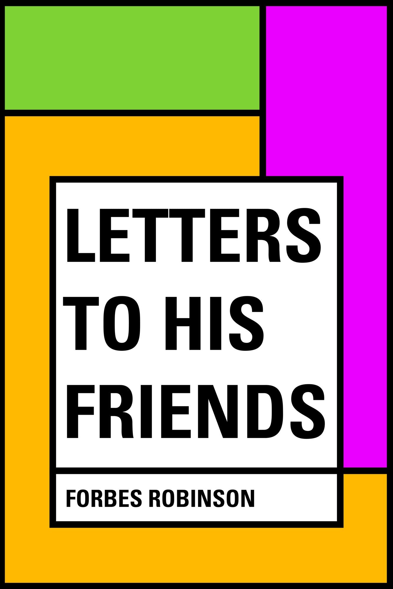 Letters to His Friends
