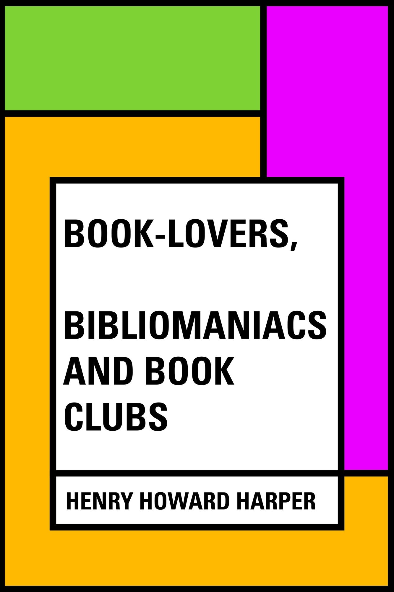 Book-Lovers, Bibliomaniacs and Book Clubs