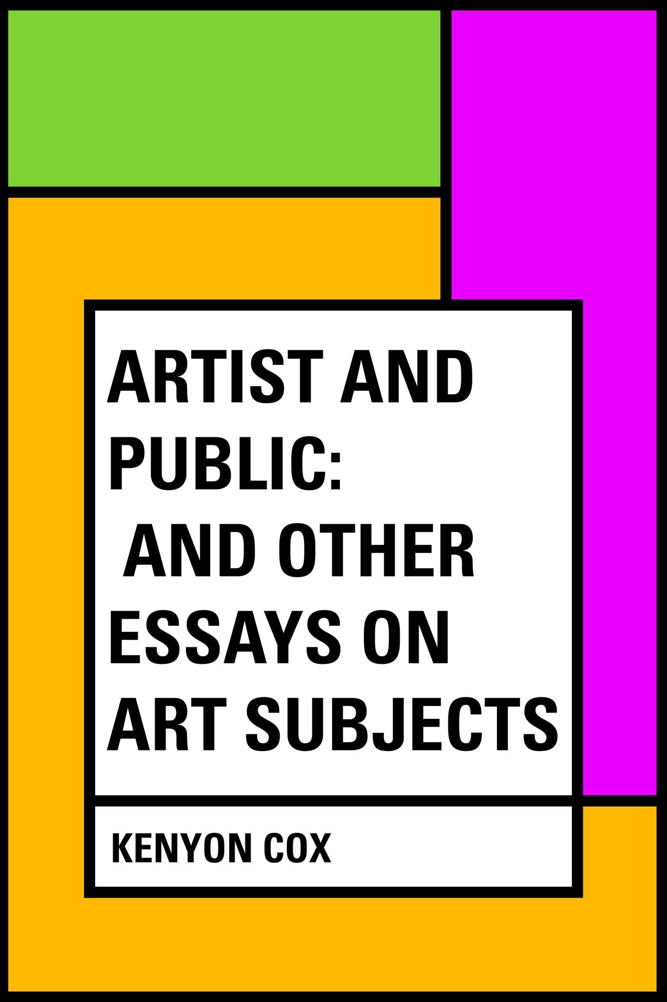 Artist and Public: And Other Essays On Art Subjects
