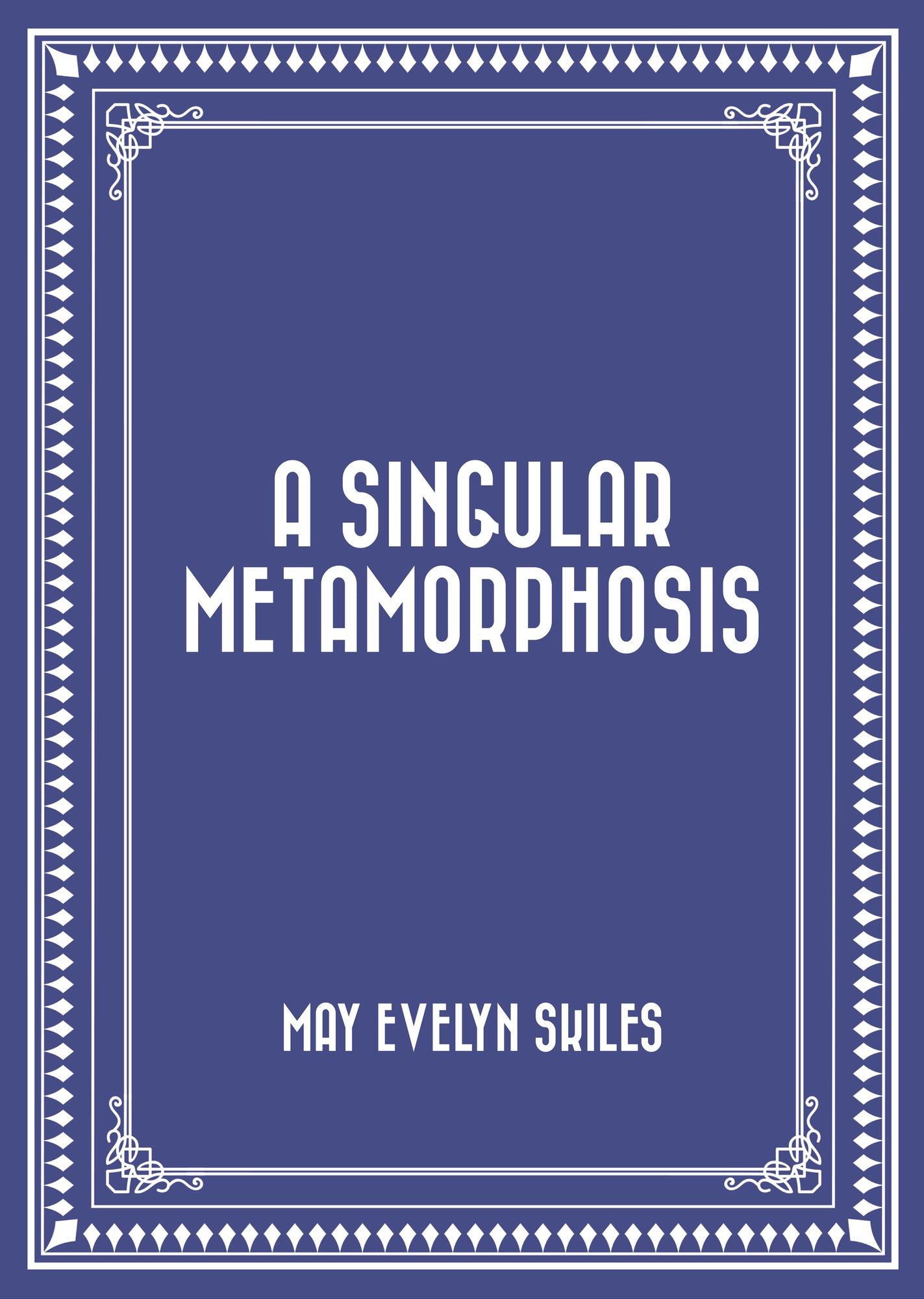 A Singular Metamorphosis