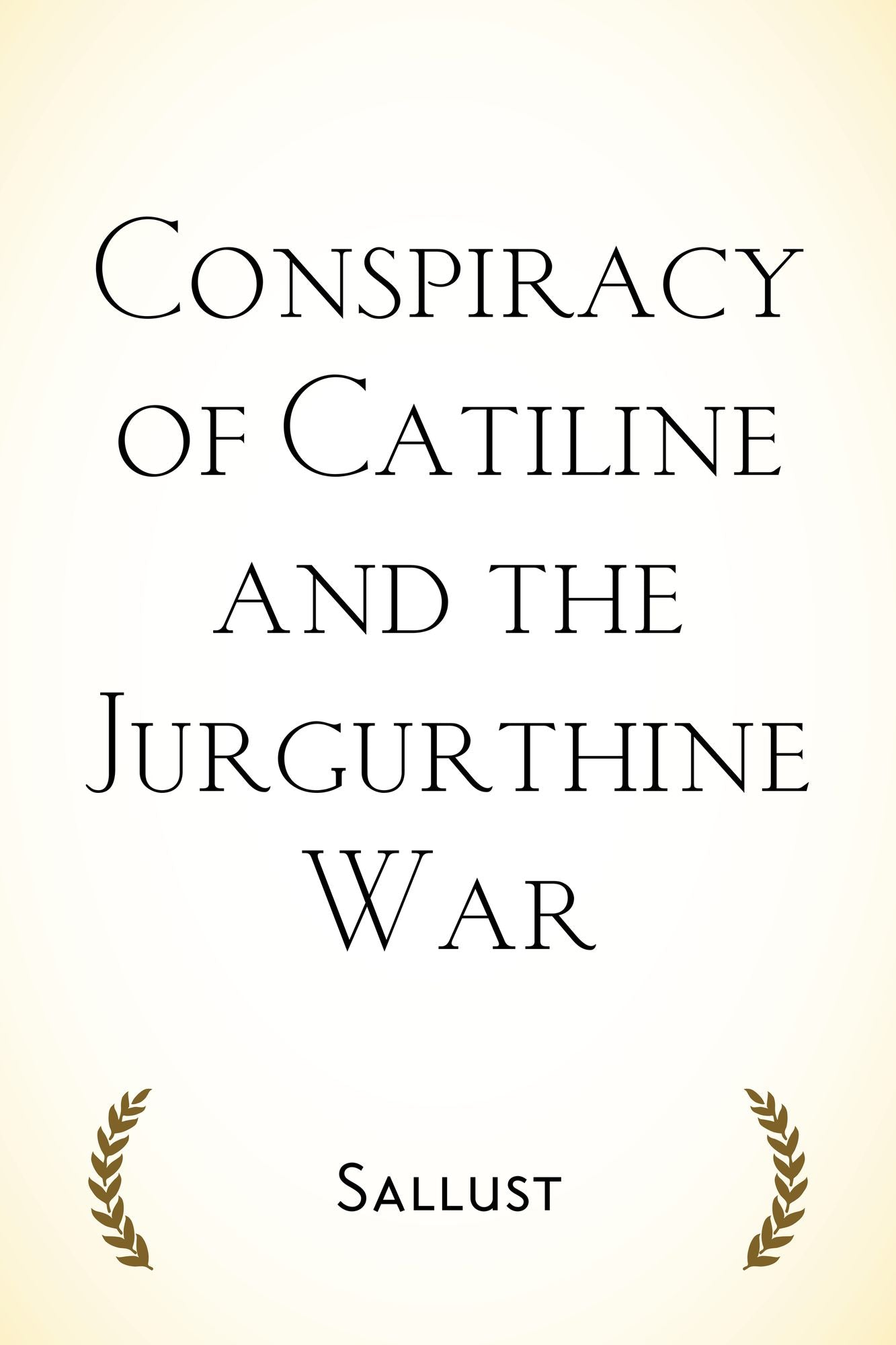 Conspiracy of Catiline and the Jurgurthine War