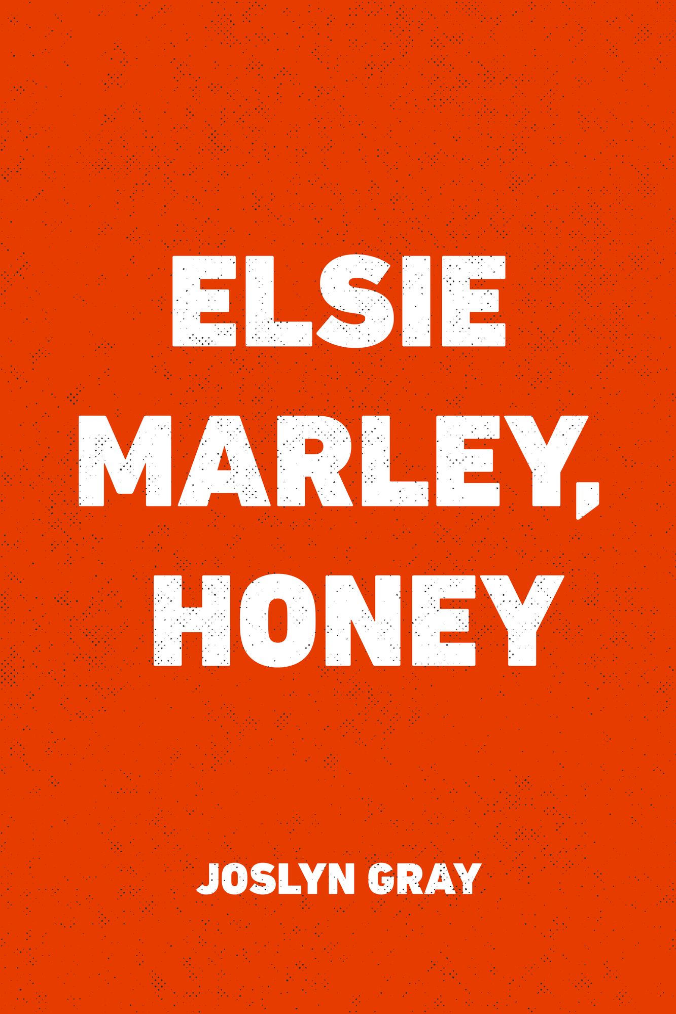 Elsie Marley, Honey