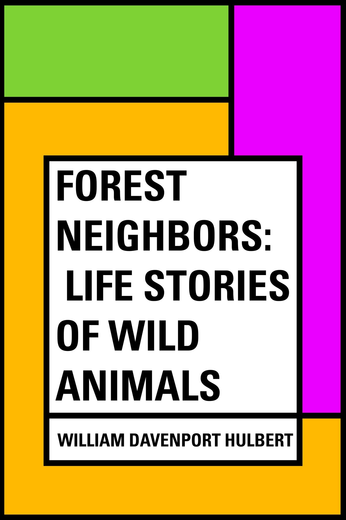 Forest Neighbors: Life Stories of Wild Animals