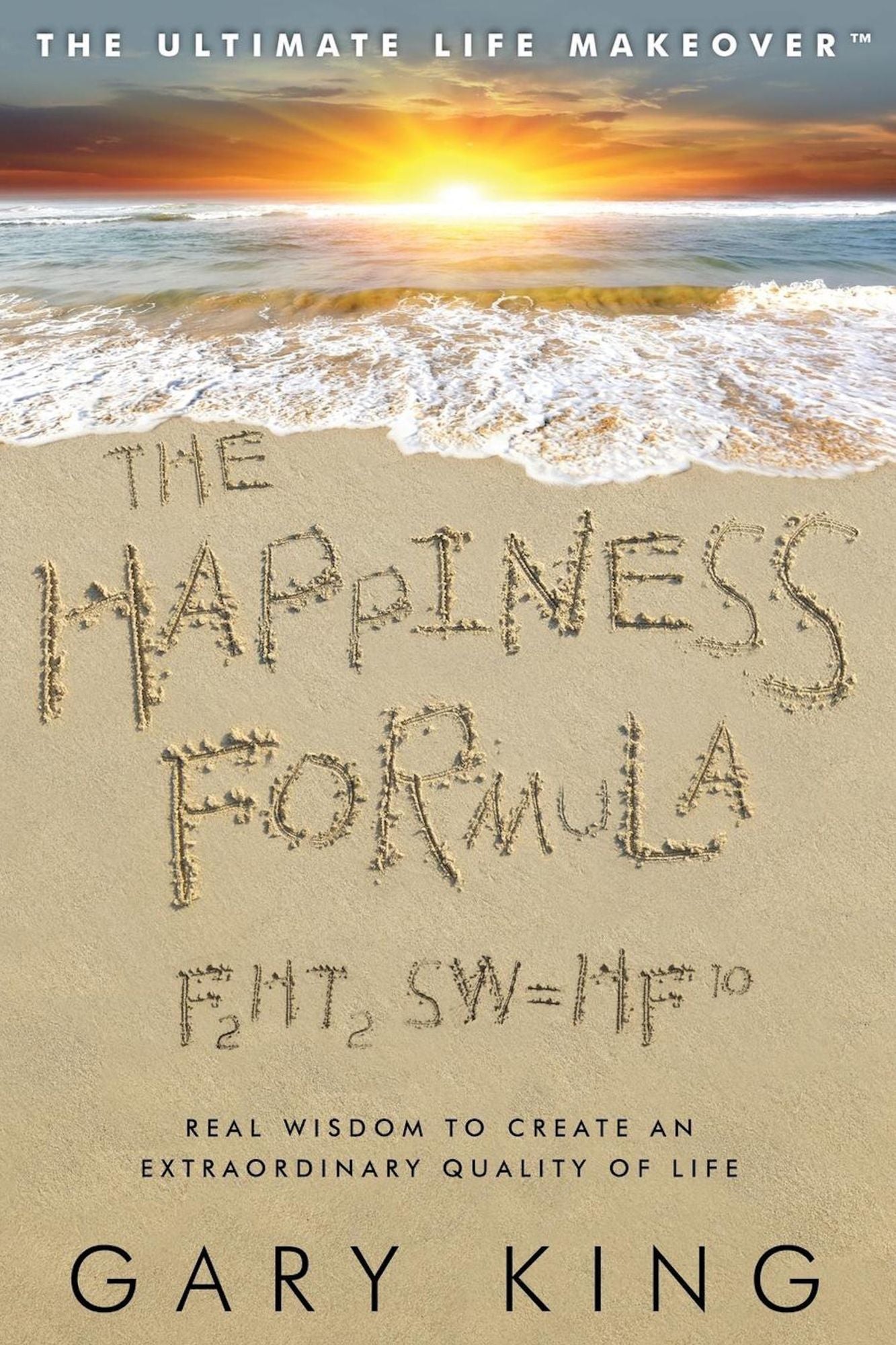 The Happiness Formula: The Ultimate Life Makeover