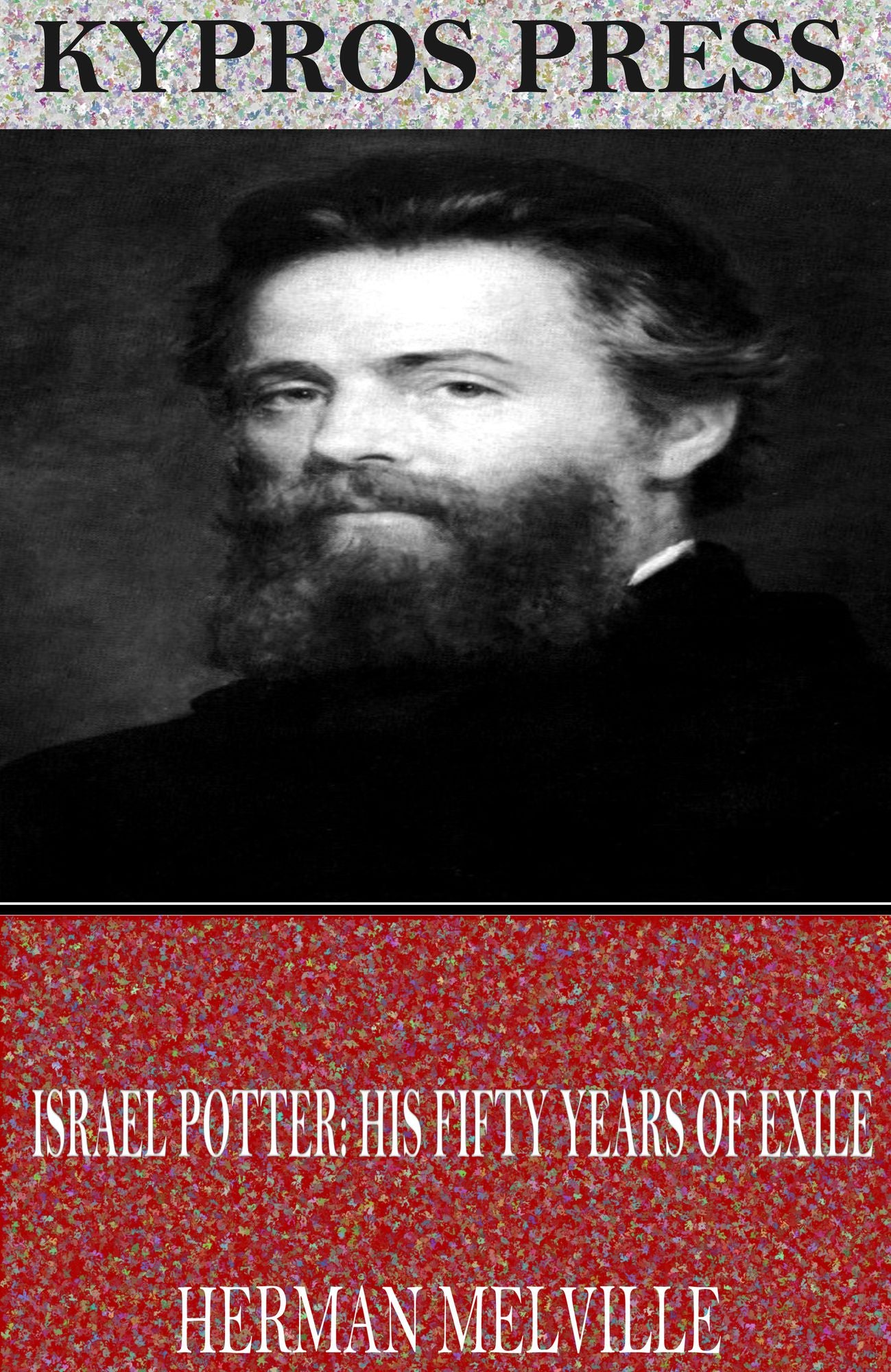 Israel Potter: His Fifty Years of Exile