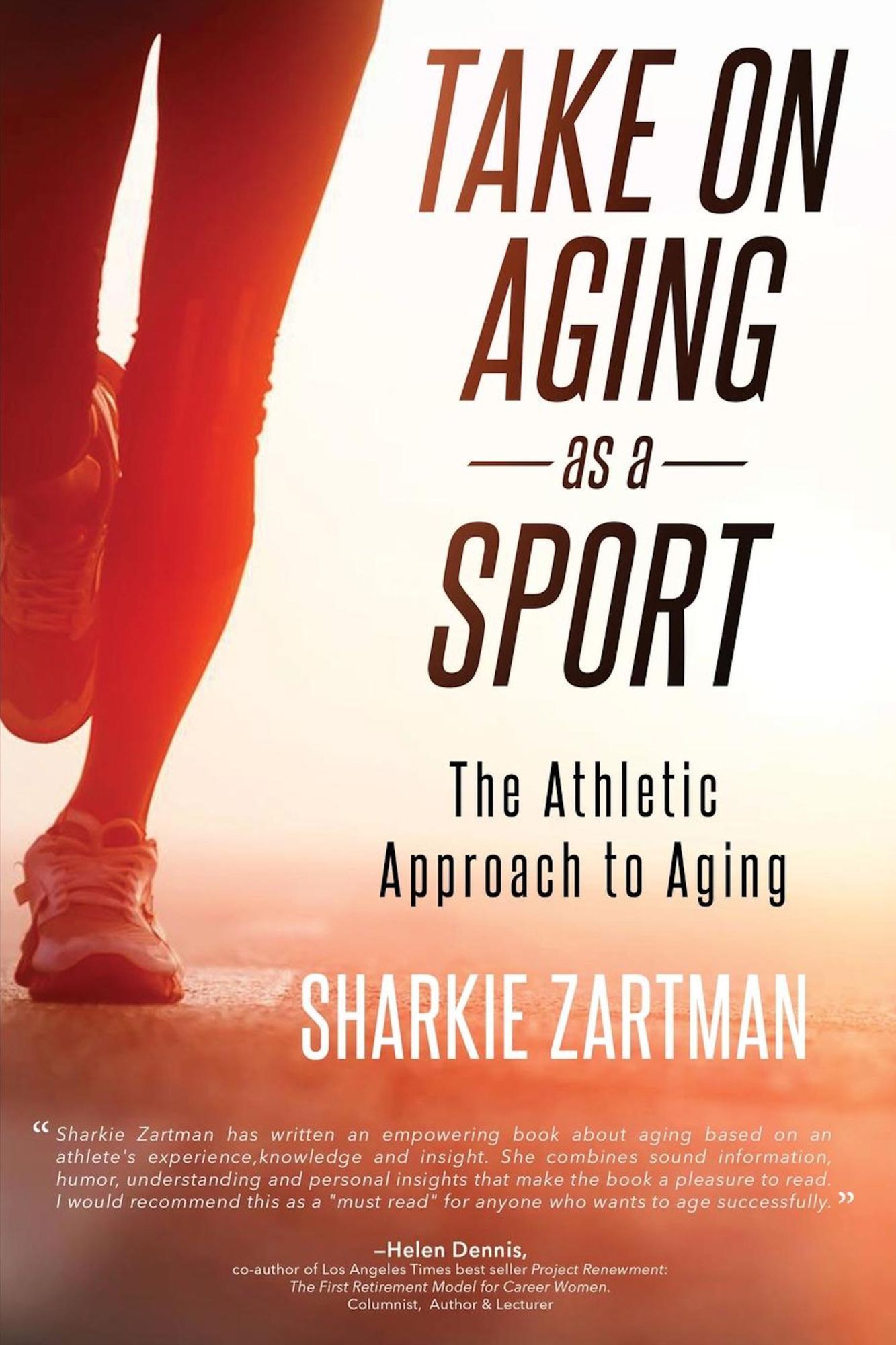 Take On Aging as a Sport: The Athletic Approach to Aging